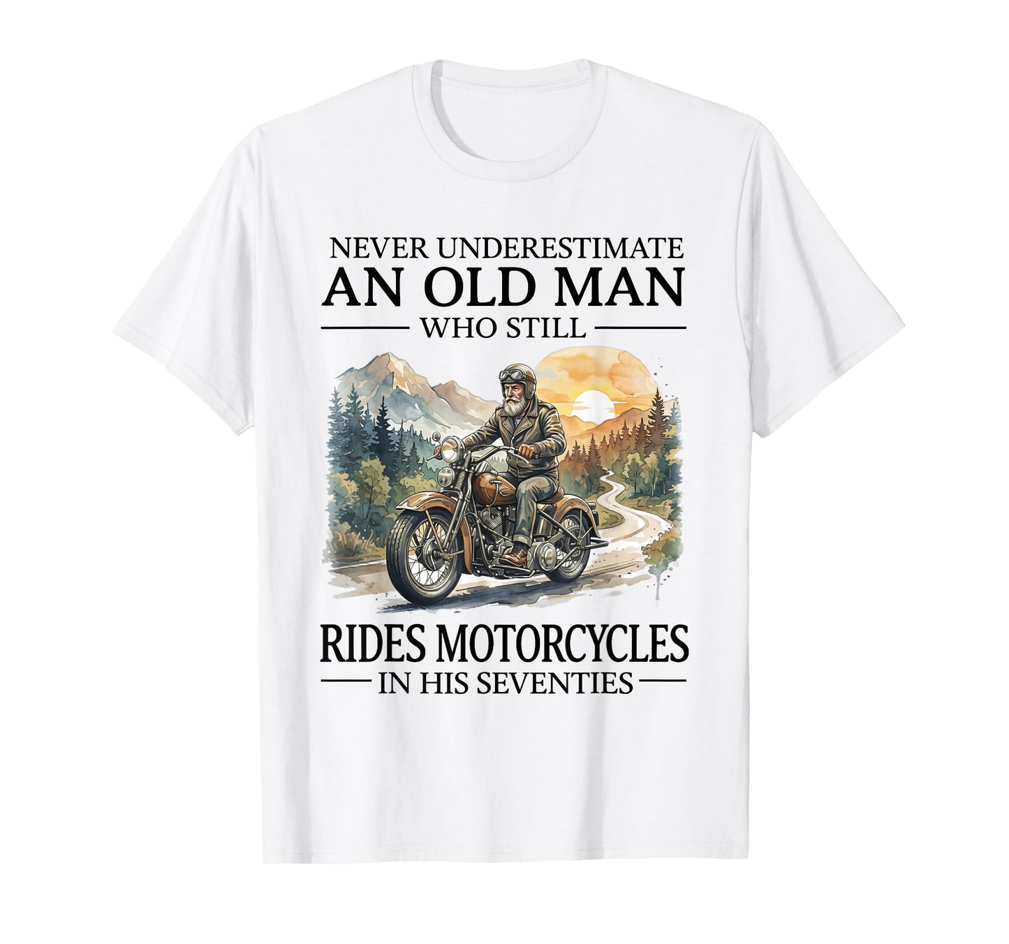 Never Underestimate Old Who Still T-Shirt - Fun Novelty Design Men Women - T-Shirt, Sweatshirt, Hoodie