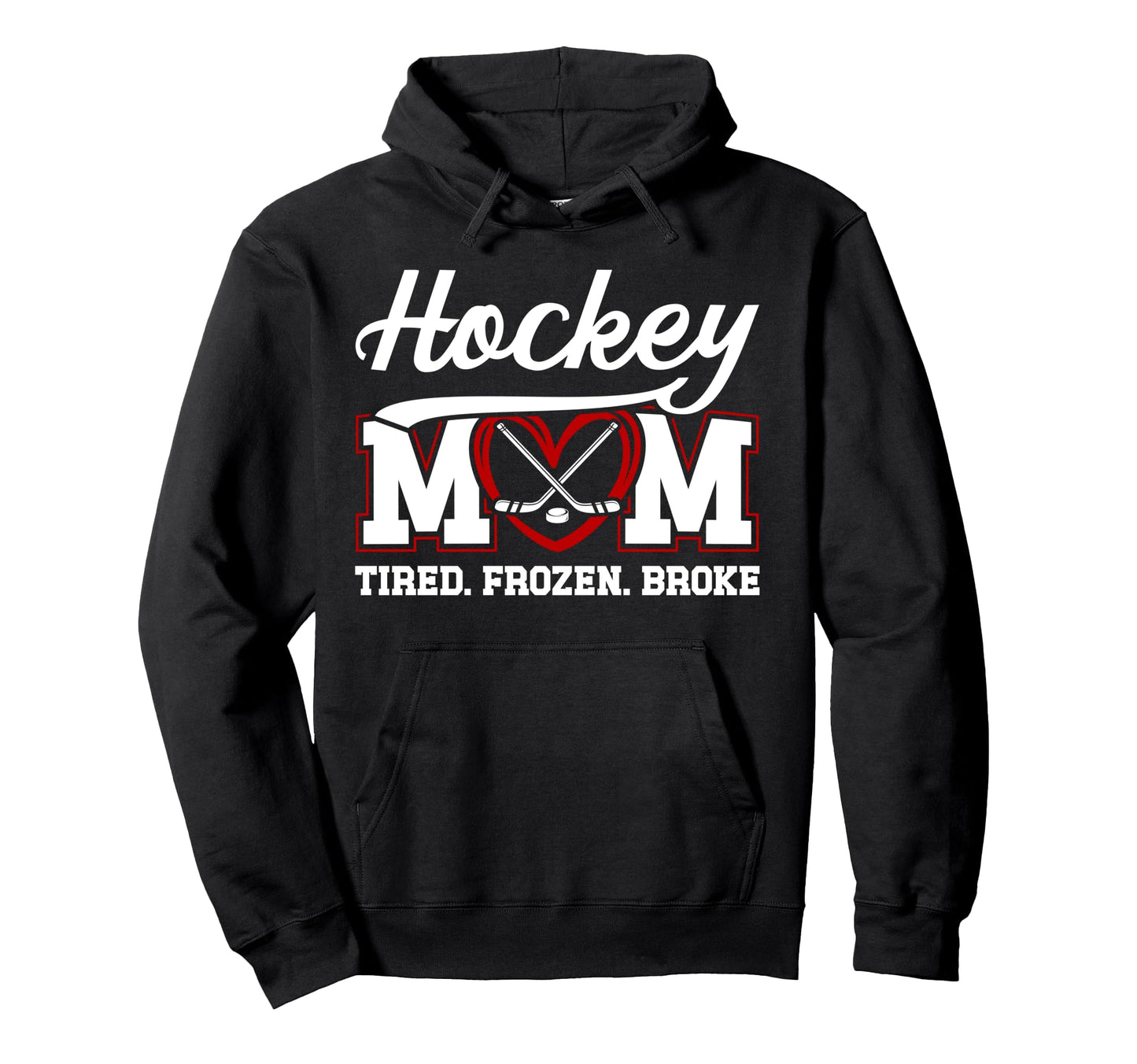 Hockey Mom Tired Frozen Broke Ice Hockey Hoodie - Graphic Print Men Women - T-Shirt, Sweatshirt, Hoodie