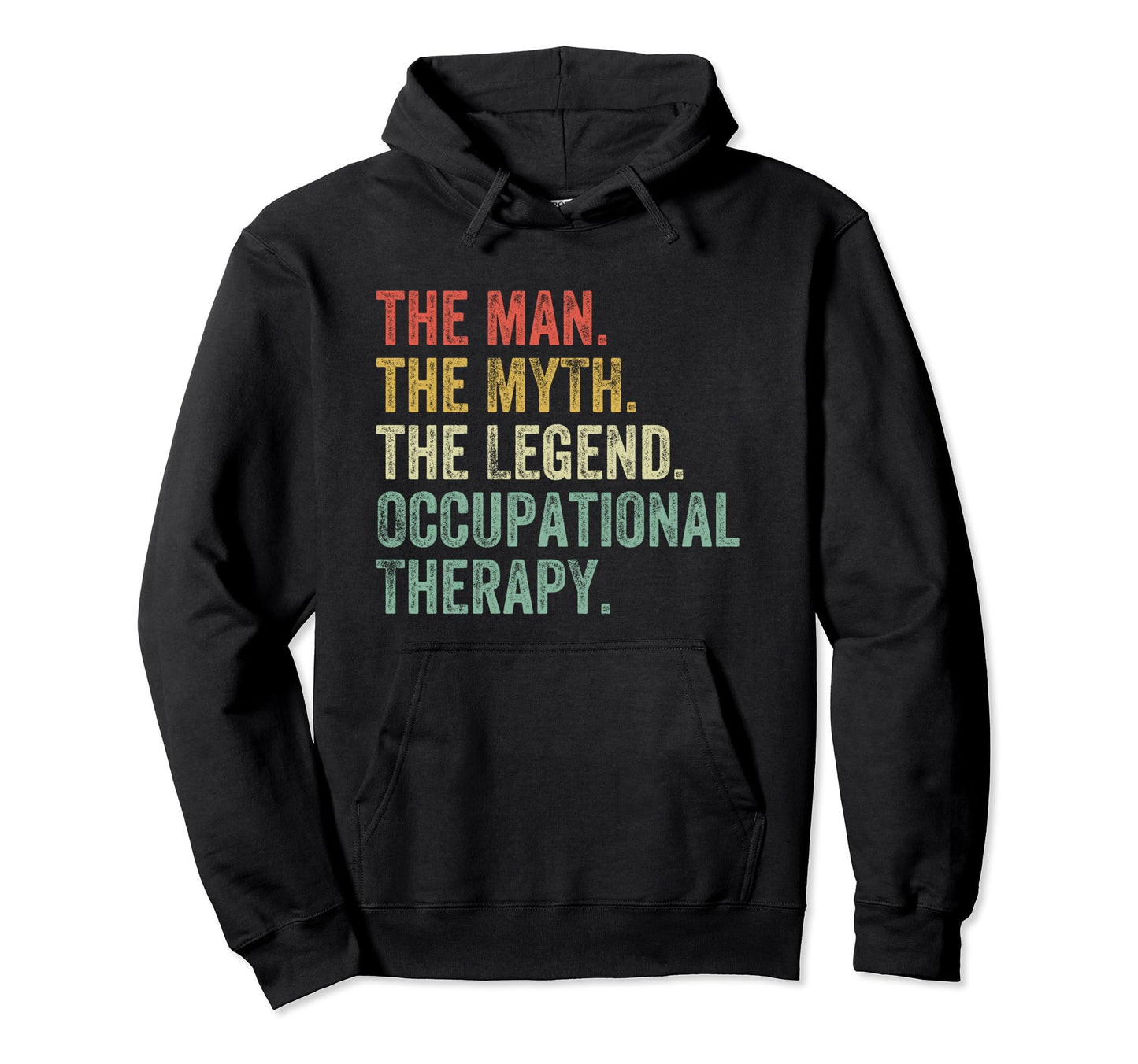 Myth Legend Occupational Therapy Dad Ot Hoodie - Fun Novelty Design Unisex - T-Shirt, Sweatshirt, Hoodie