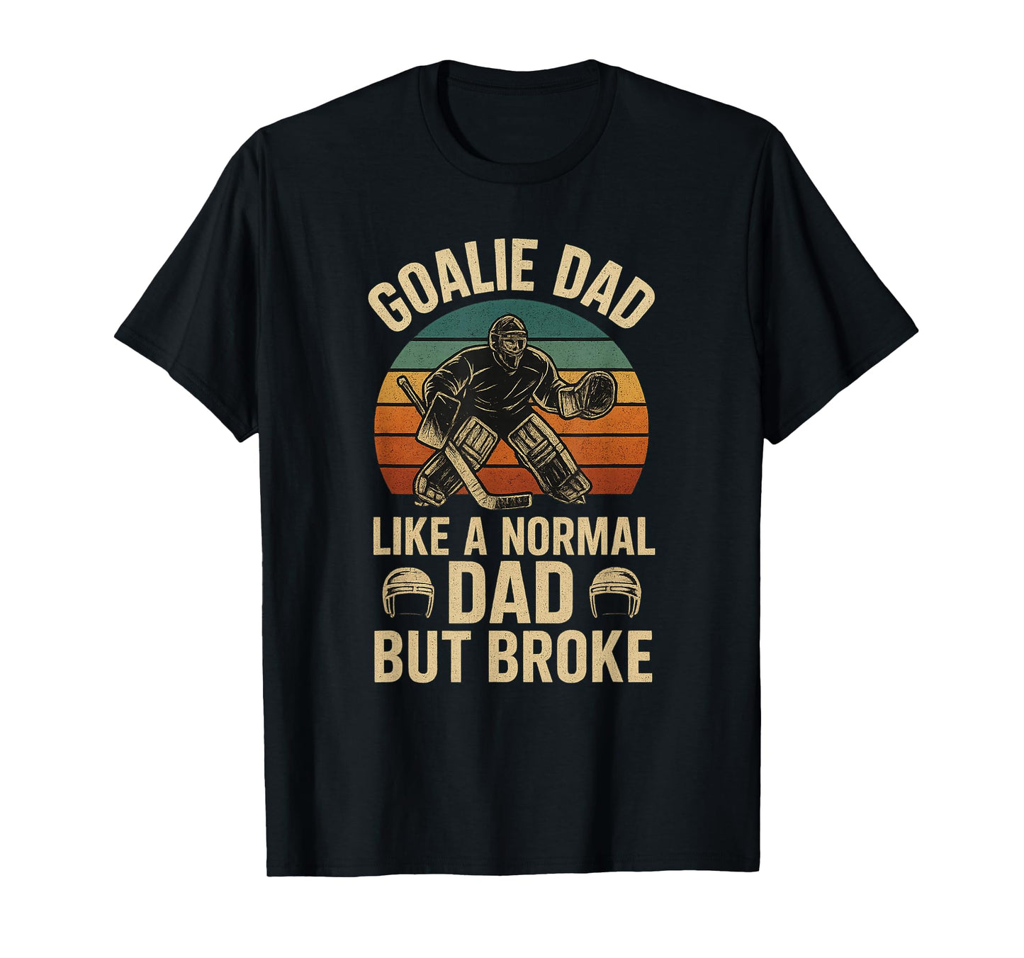 Goalie Dad Funny Hockey Goalie T-Shirt - Minimalist Print Unisex - T-Shirt, Sweatshirt, Hoodie