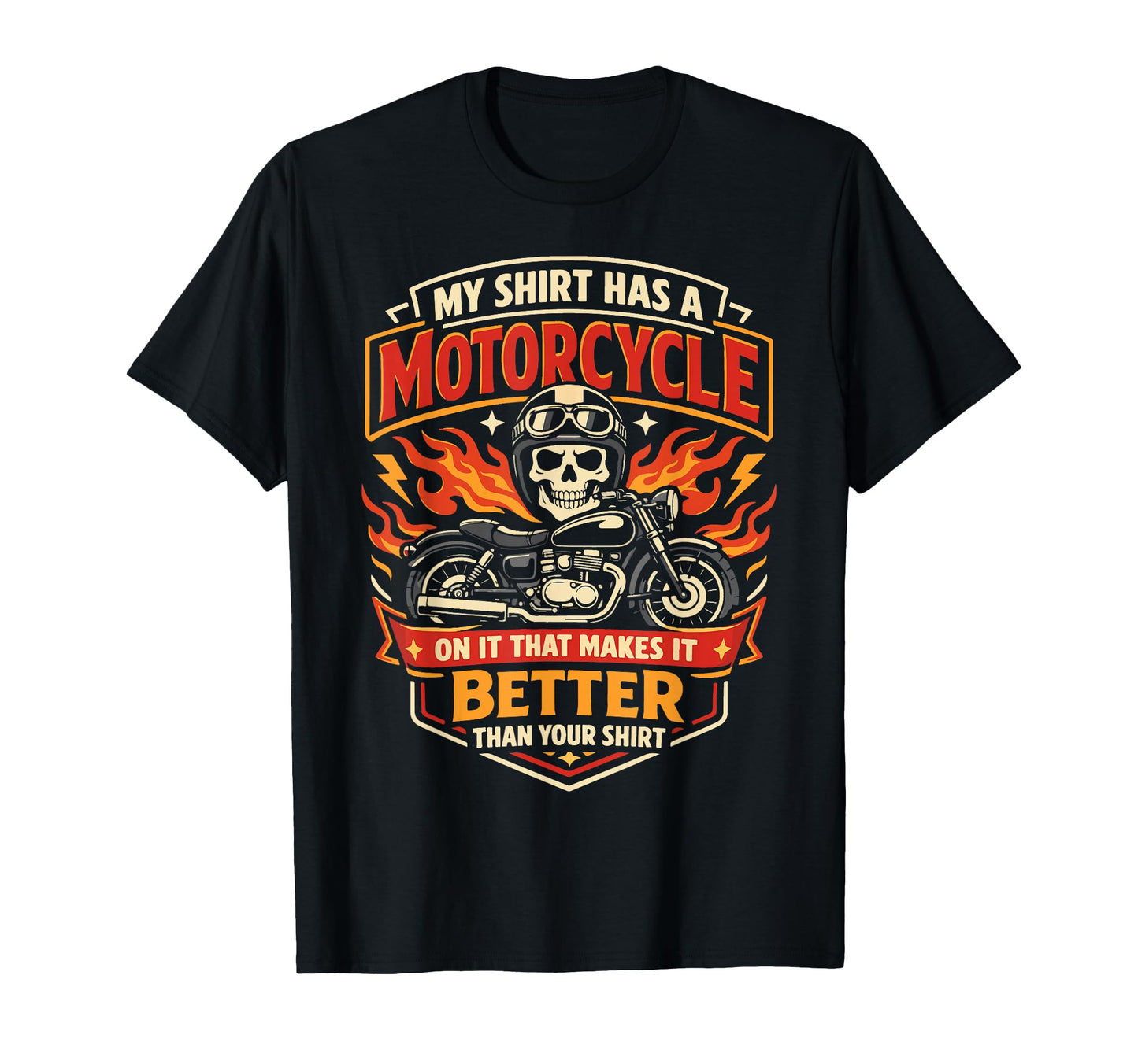 Motorcycle Biker My Has T-Shirt - Custom Art Print Unisex - T-Shirt, Sweatshirt, Hoodie