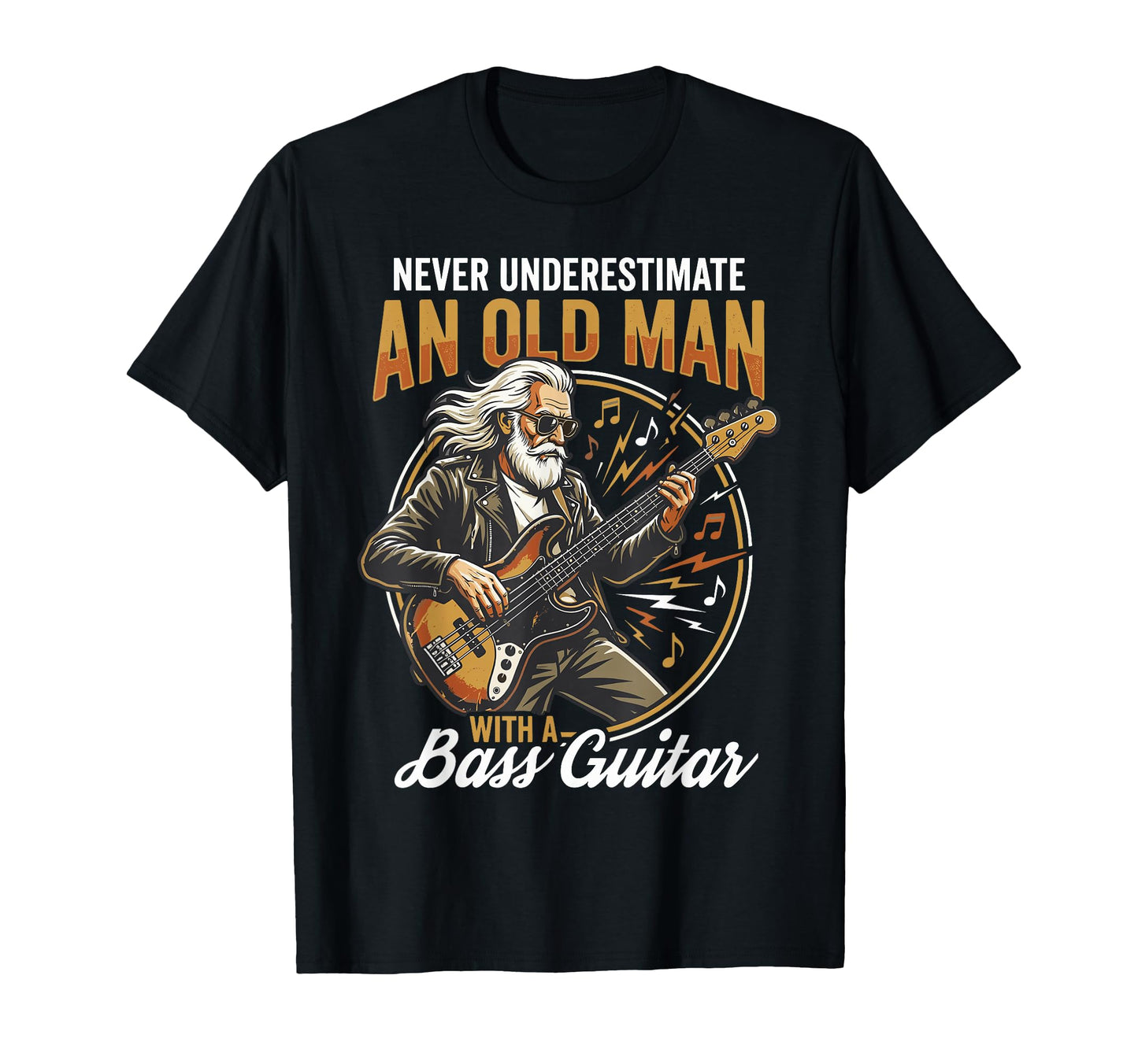 Never Underestimate Old Bass Guitar Player T-Shirt - Trendy Graphic Unisex - T-Shirt, Sweatshirt, Hoodie