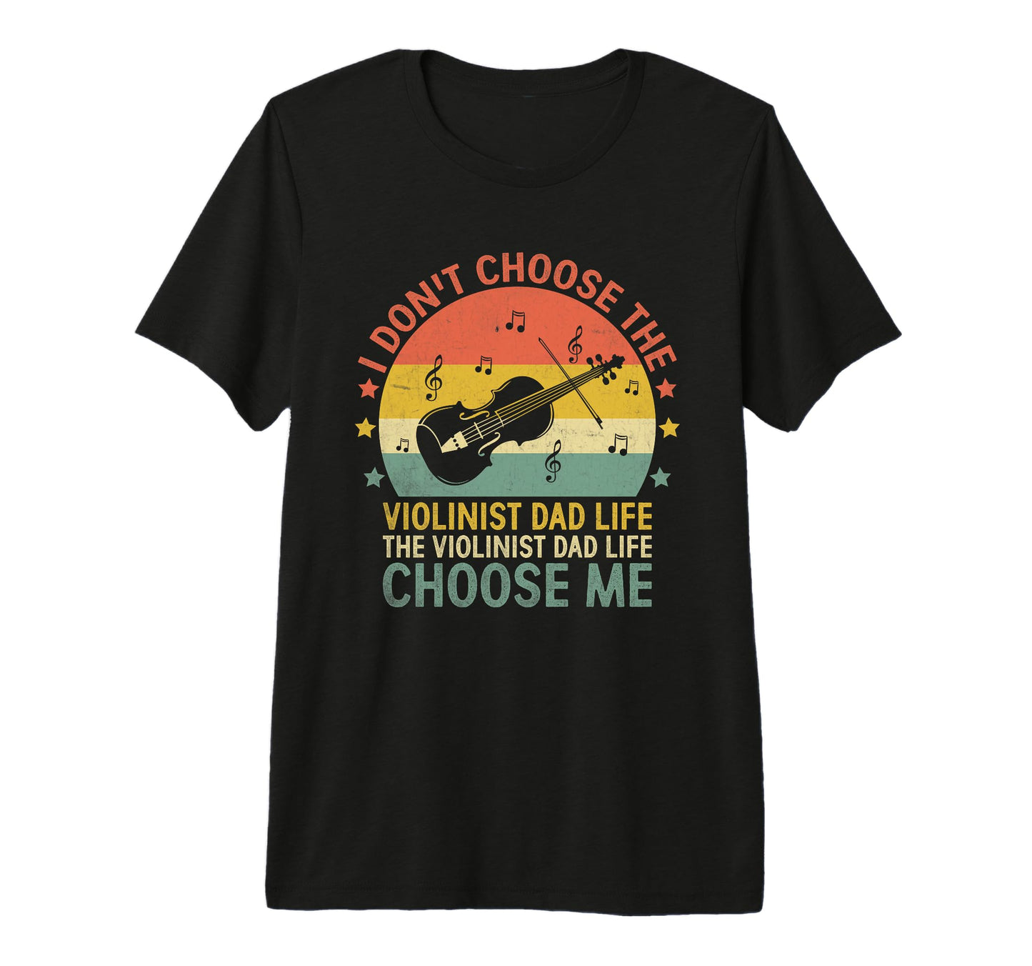 Mens Violinist Dad Life Choose Me Violin T-Shirt - Minimalist Print Unisex - T-Shirt, Sweatshirt, Hoodie