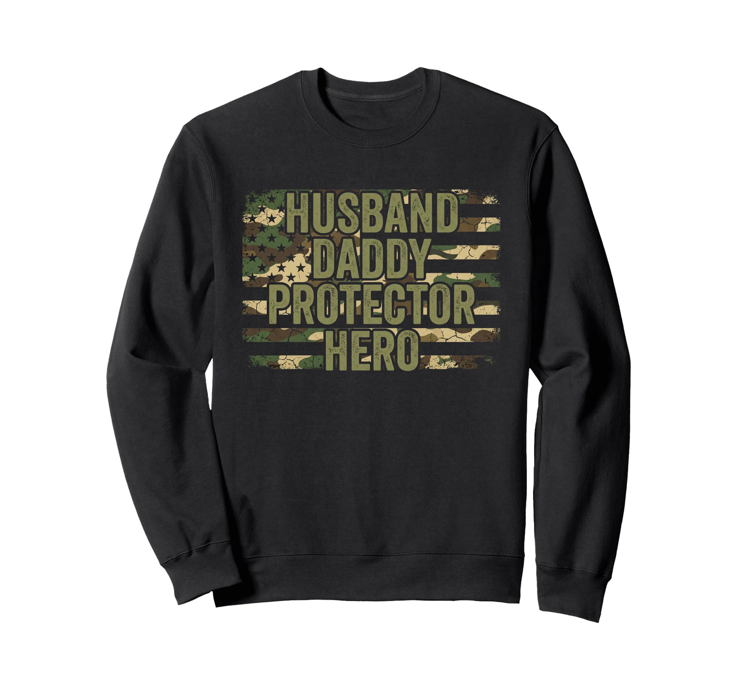 Husband Daddy Protector Hero Camo Sweatshirt - Novelty Apparel Unisex - T-Shirt, Sweatshirt, Hoodie