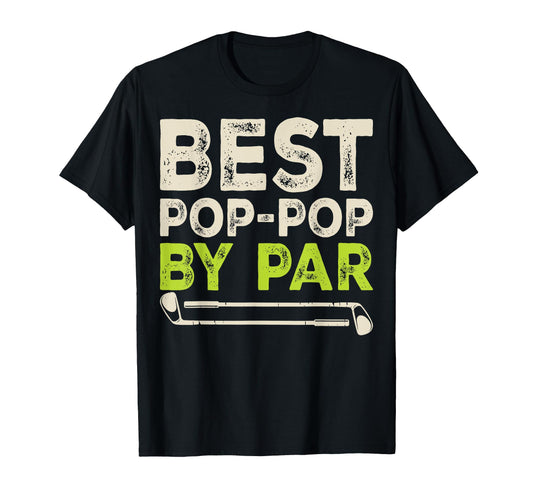 Best Pop Pop Par Fathers Day Funny T-Shirt - Novelty Apparel Men Women - T-Shirt, Sweatshirt, Hoodie