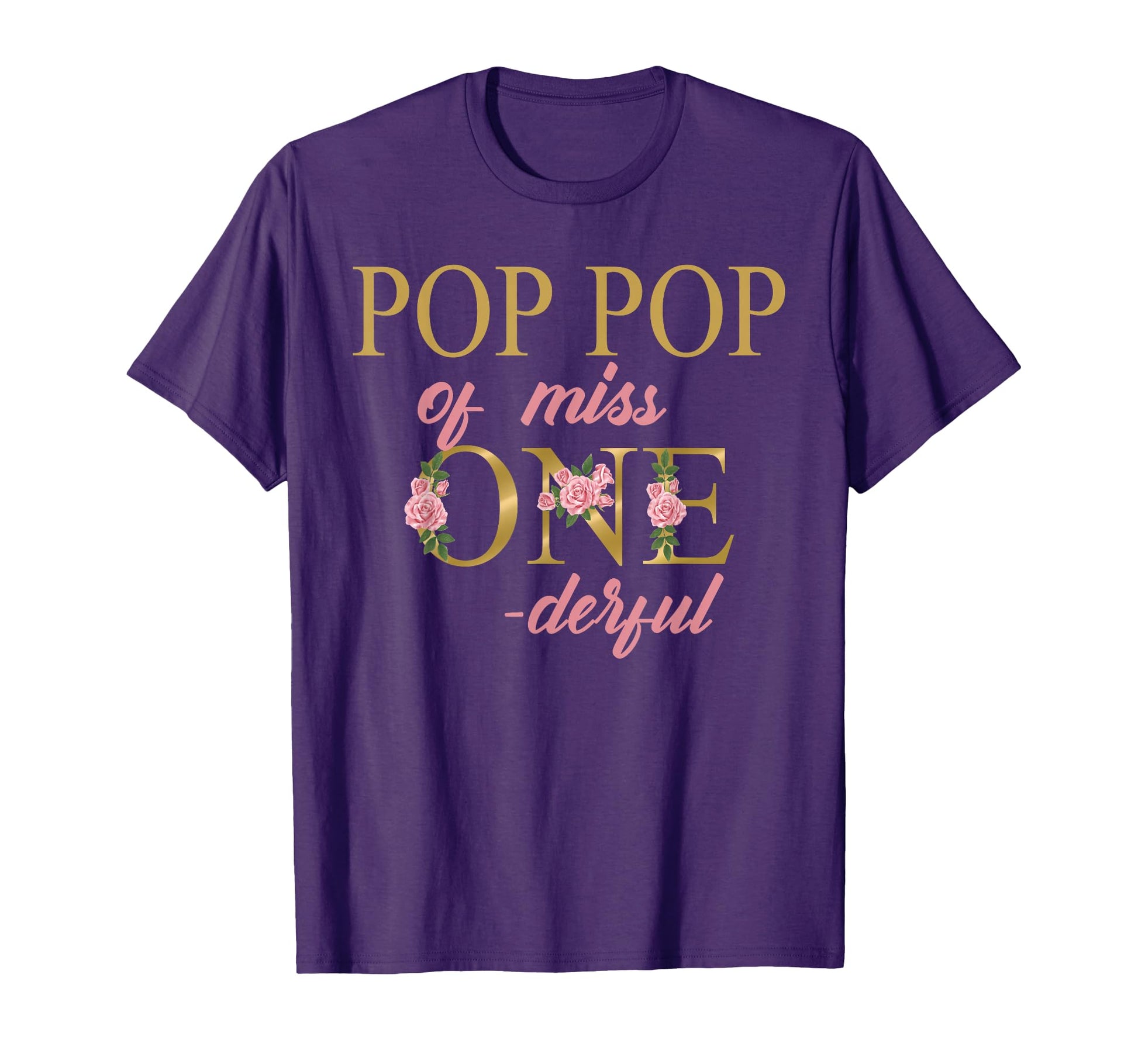 Pop Pop Miss Onederful 1St T-Shirt - Fun Novelty Design for Adults - T-Shirt, Sweatshirt, Hoodie