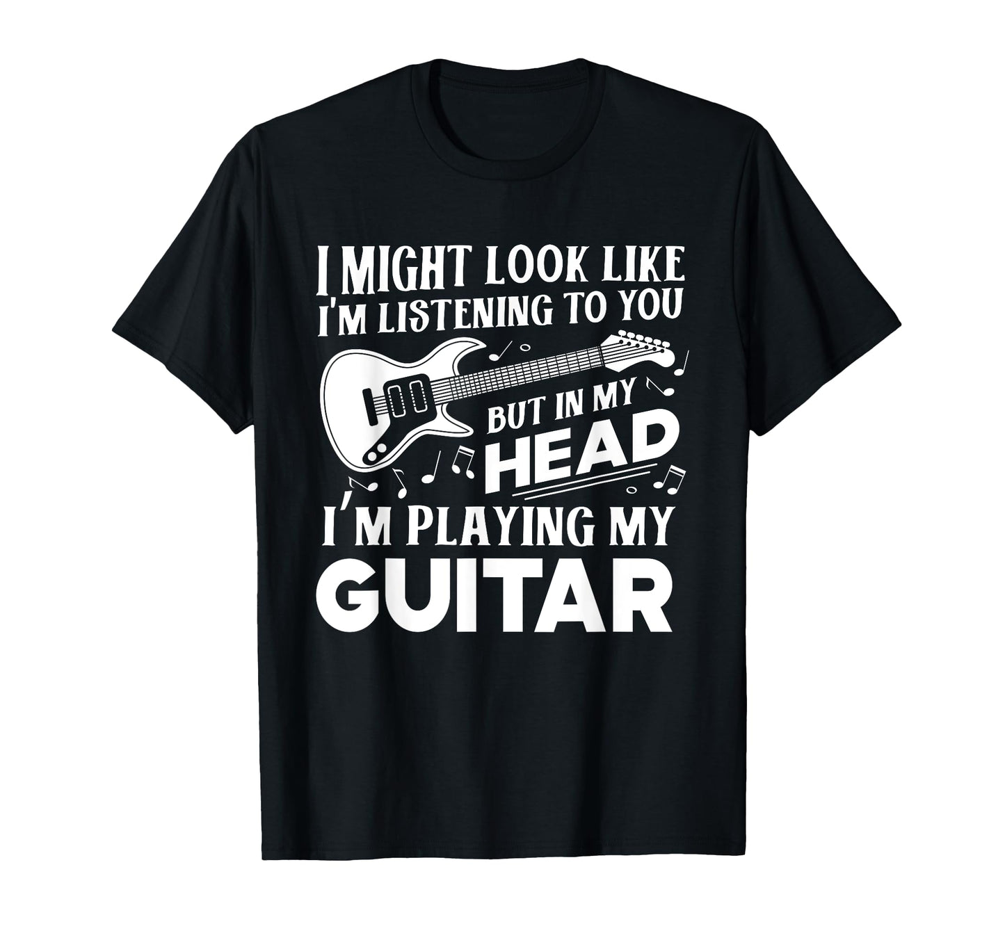 Funny Guitar Player Guitarist Music T-Shirt - Fun Novelty Design Unisex - T-Shirt, Sweatshirt, Hoodie