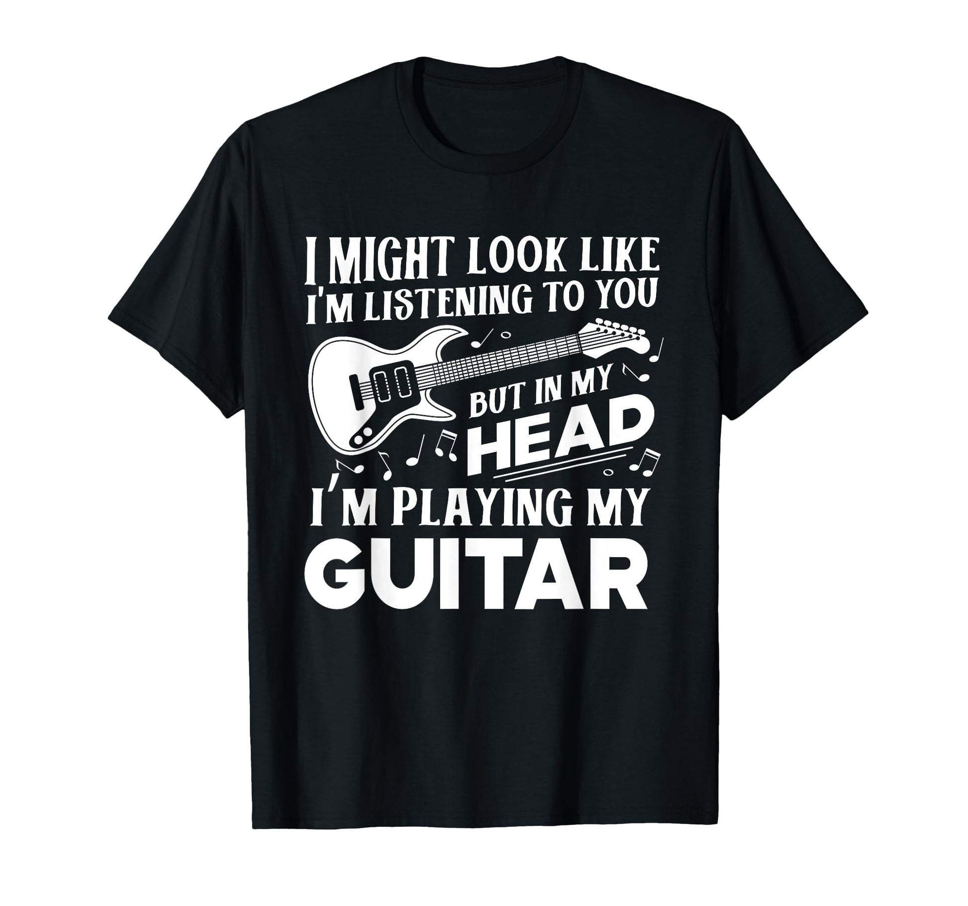 Funny Guitar Player Guitarist Music T-Shirt - Fun Novelty Design Unisex - T-Shirt, Sweatshirt, Hoodie