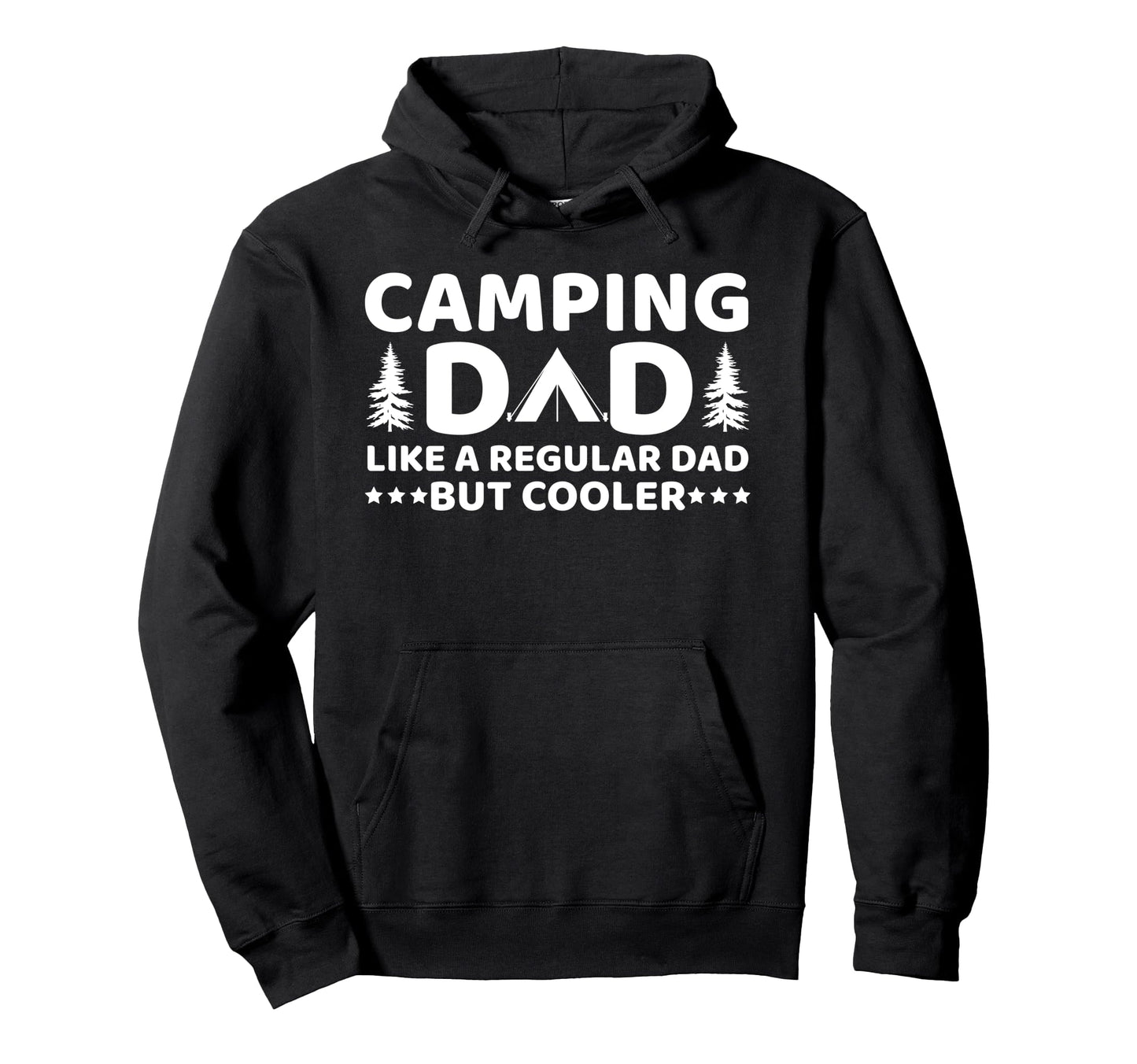 Camping Dad Like Regular Dad But Hoodie - Fun Novelty Design Men Women - T-Shirt, Sweatshirt, Hoodie