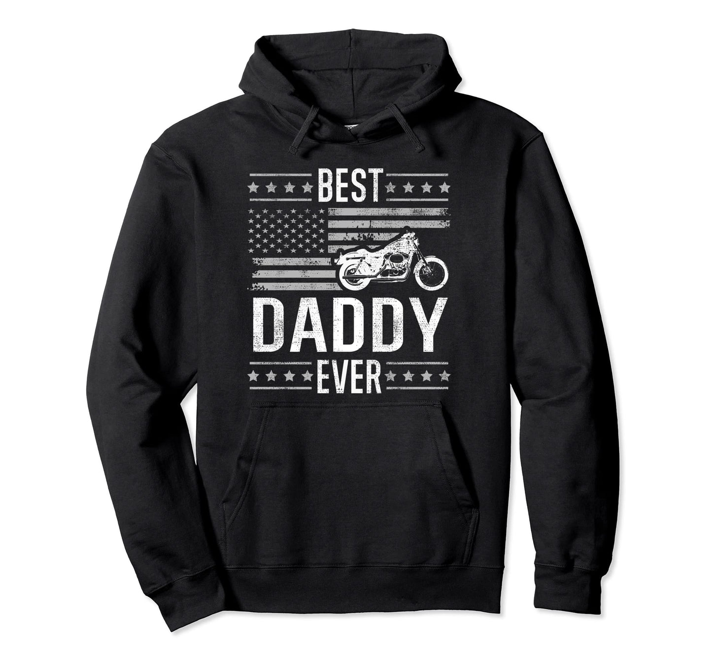 Best Daddy Ever Motorcycle American Flag Dad Hoodie - Trendy Graphic Unisex - T-Shirt, Sweatshirt, Hoodie
