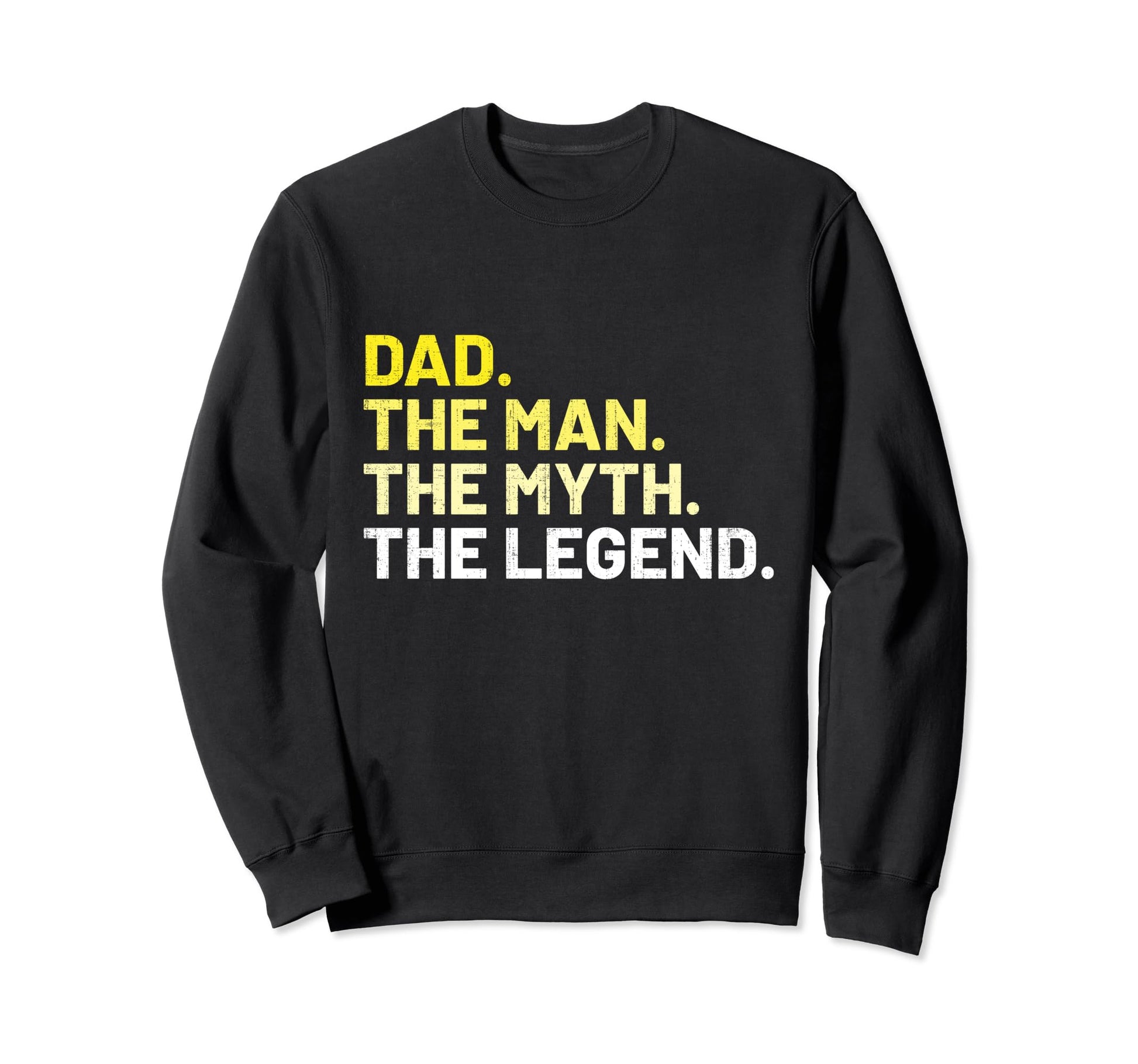 Dad Myth Legend Grunge Fathers Day Sweatshirt - Unique Graphic Men Women - T-Shirt, Sweatshirt, Hoodie