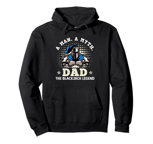 Blackjack Casino Myth Dad Blackjack Legend Hoodie - Novelty Apparel Unisex - T-Shirt, Sweatshirt, Hoodie