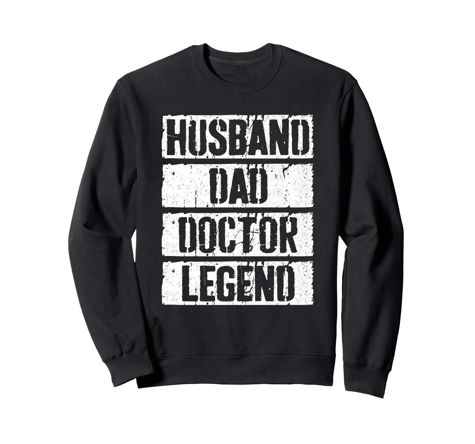 Husband Dad Doctor Legend Doc Nurse Sweatshirt - Novelty Apparel Men Women - T-Shirt, Sweatshirt, Hoodie