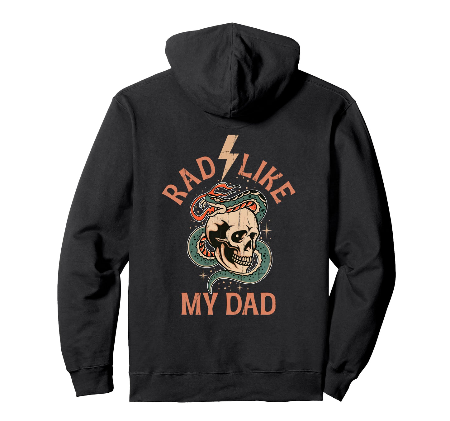 Rad Like My Dad Funny I Love My Dad Back Hoodie - Custom Art Print Unisex - T-Shirt, Sweatshirt, Hoodie