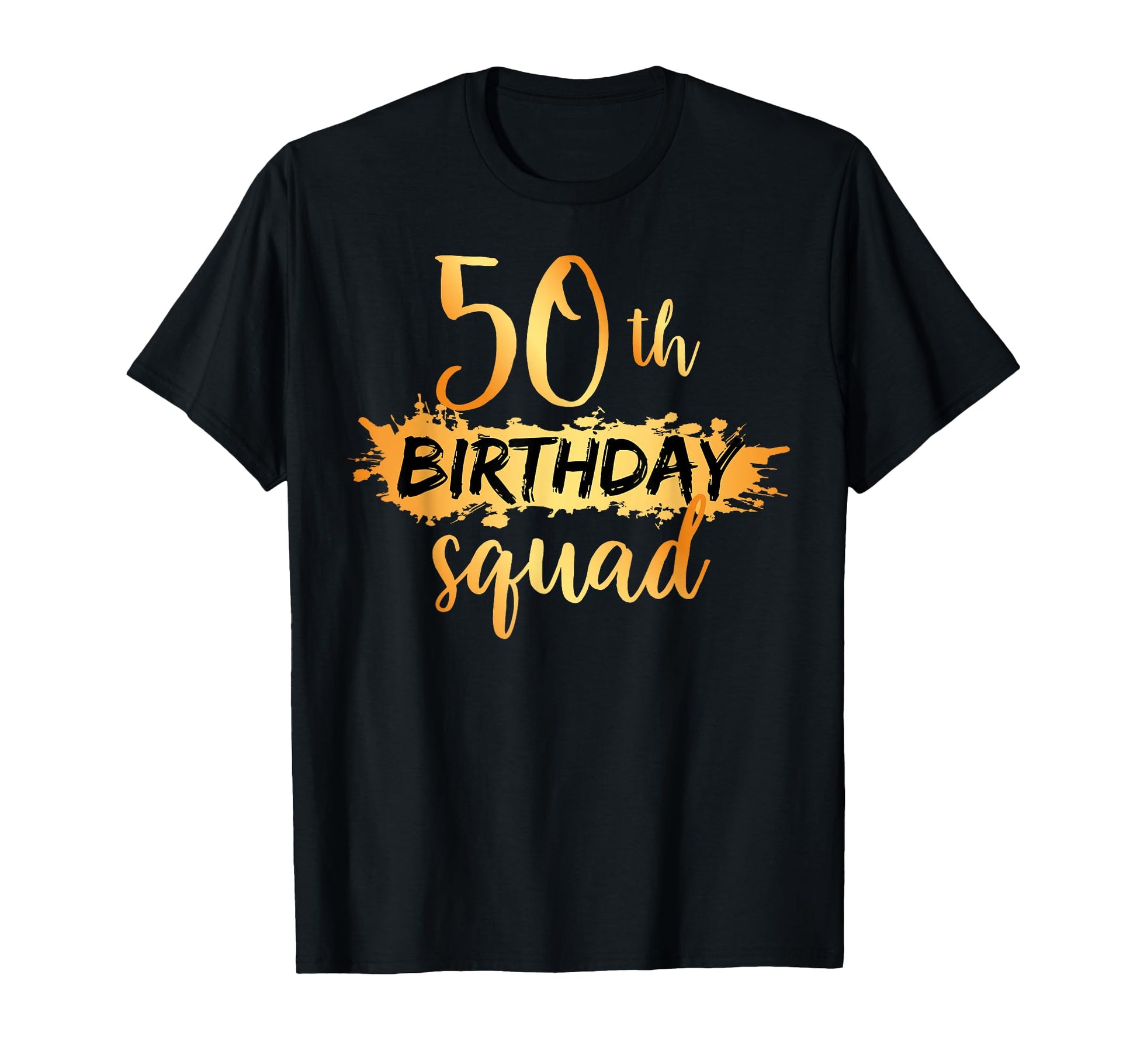 50Th Birthday Squad Funny 50 Year Old T-Shirt - Trendy Graphic Men Women - T-Shirt, Sweatshirt, Hoodie