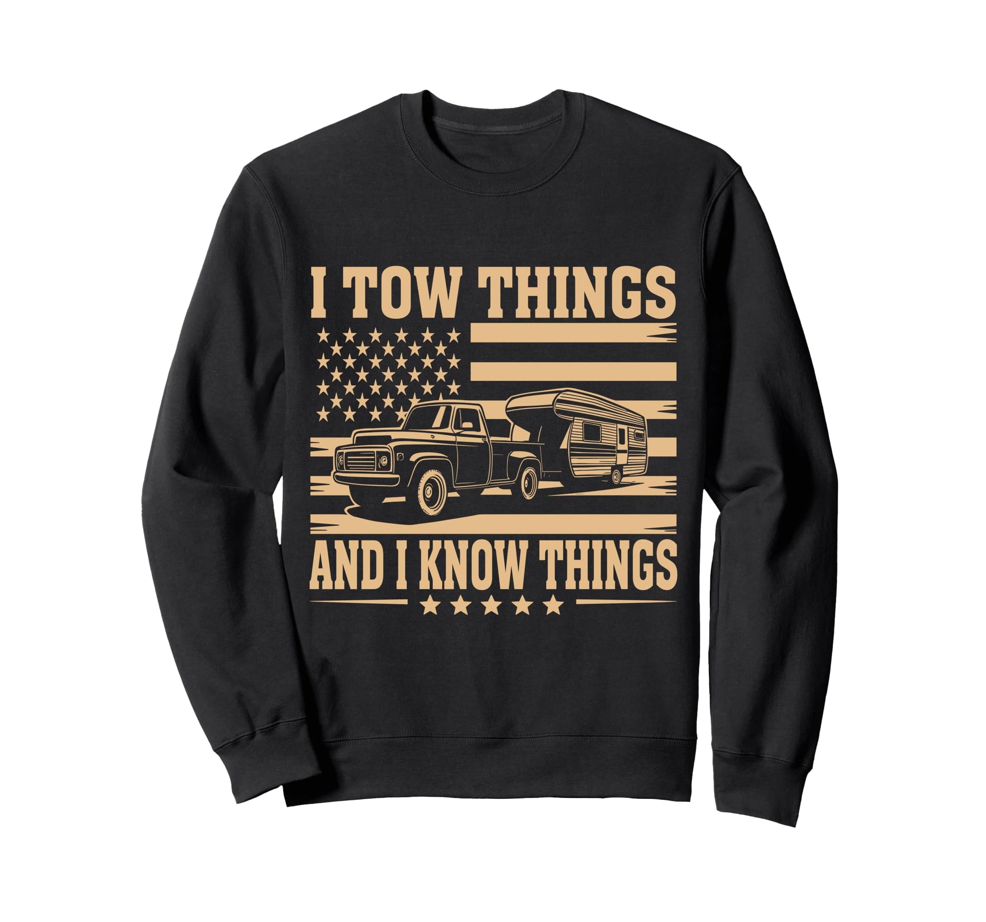 I Tow Things I Know Things Sweatshirt - Casual Everyday Wear Men Women - T-Shirt, Sweatshirt, Hoodie