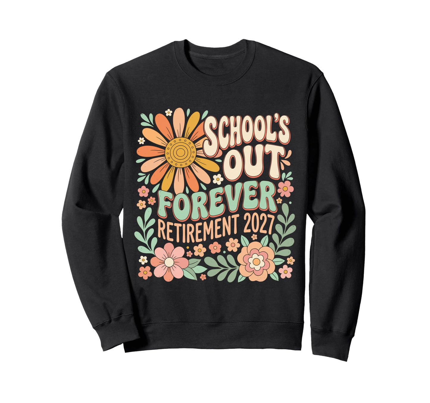 Groovy Schools Out Forever Sweatshirt - Unique Graphic Men Women - T-Shirt, Sweatshirt, Hoodie