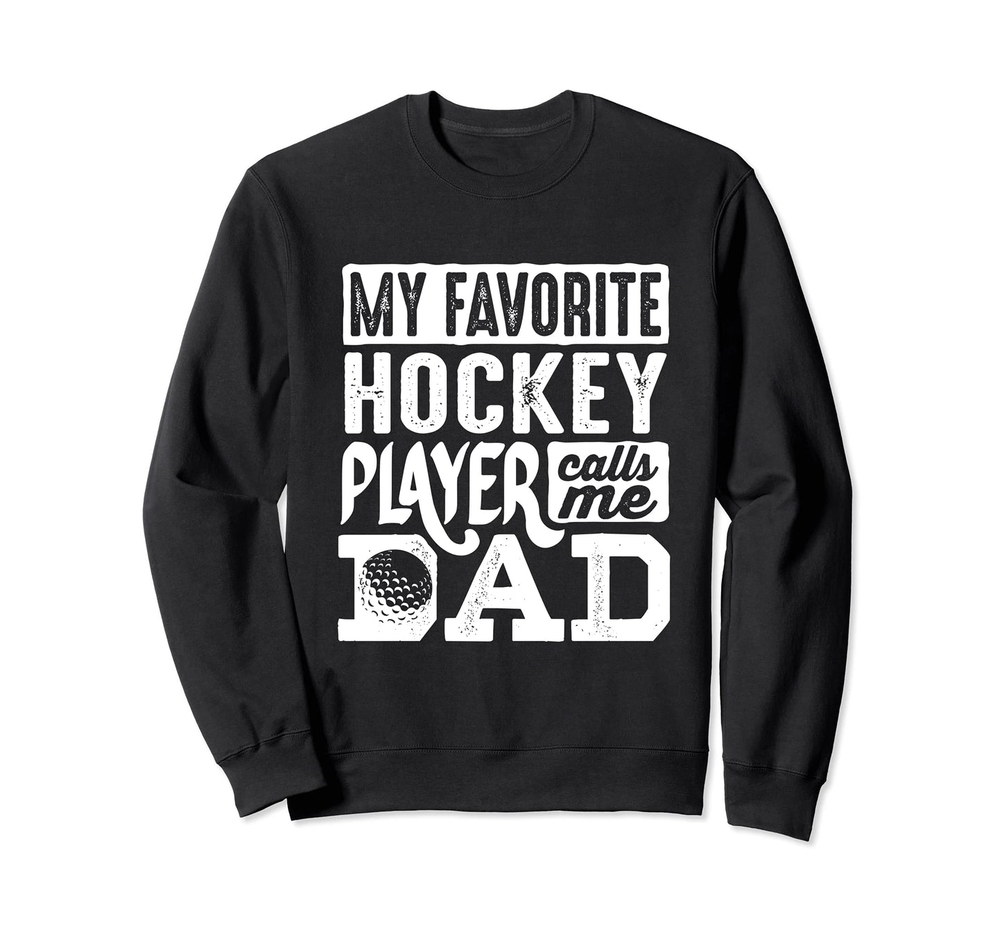 Field Hockey Dad Field Hockey Sweatshirt - Custom Art Print for Adults - T-Shirt, Sweatshirt, Hoodie