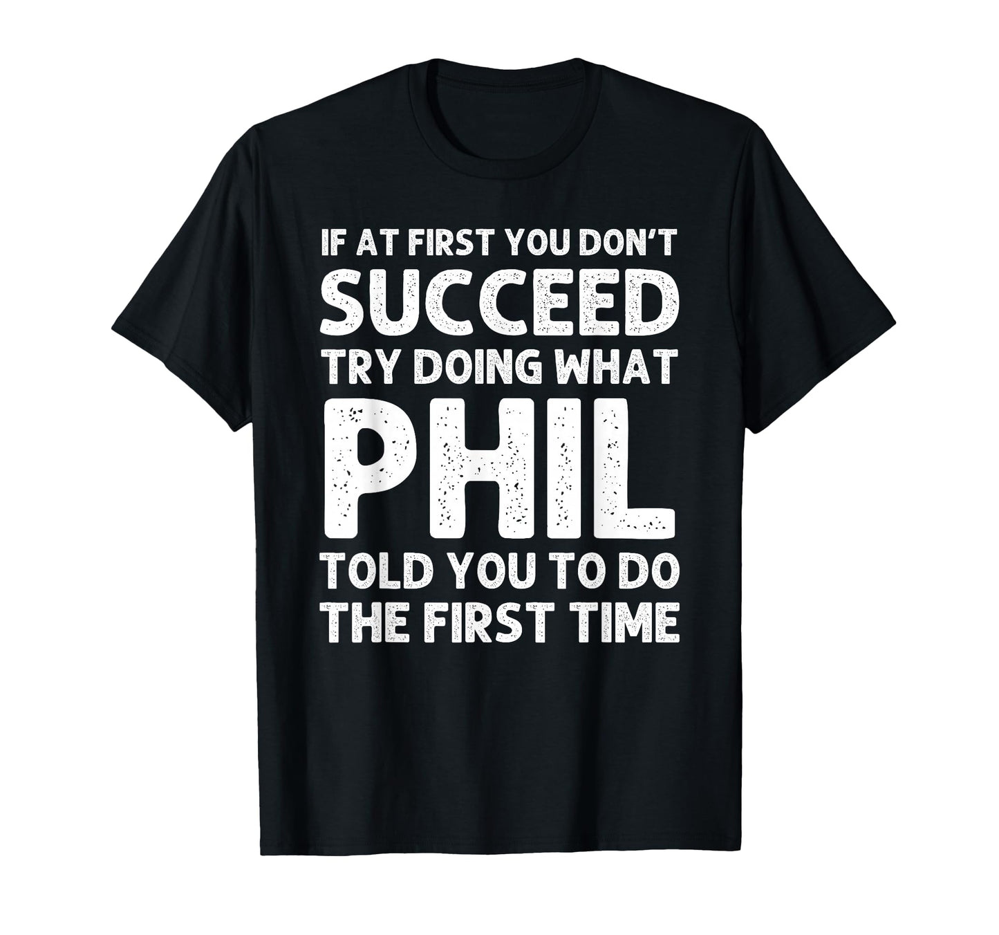 Phil Gift Name Personalized T-Shirt - Casual Everyday Wear Men Women - T-Shirt, Sweatshirt, Hoodie