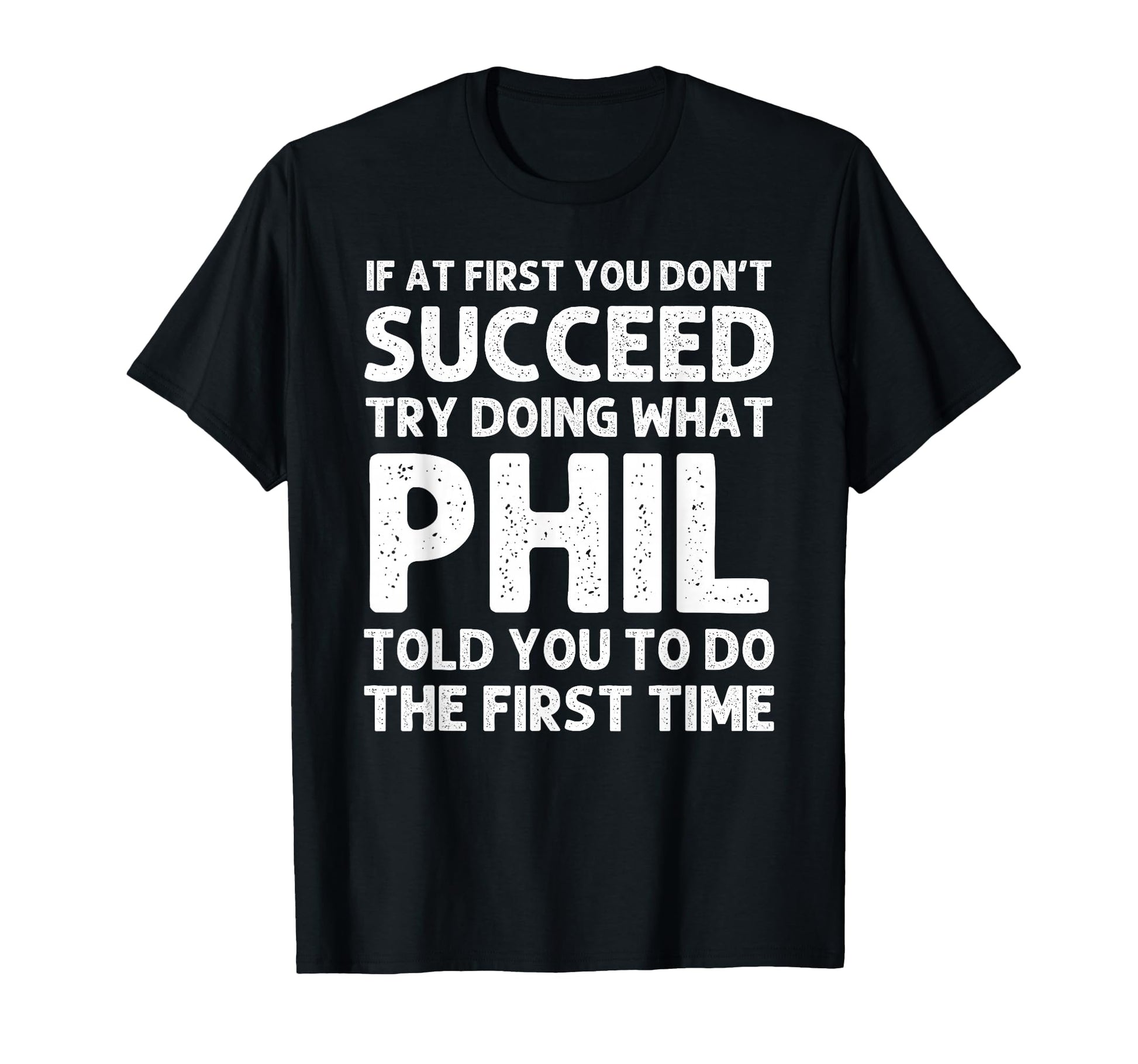 Phil Gift Name Personalized T-Shirt - Casual Everyday Wear Men Women - T-Shirt, Sweatshirt, Hoodie