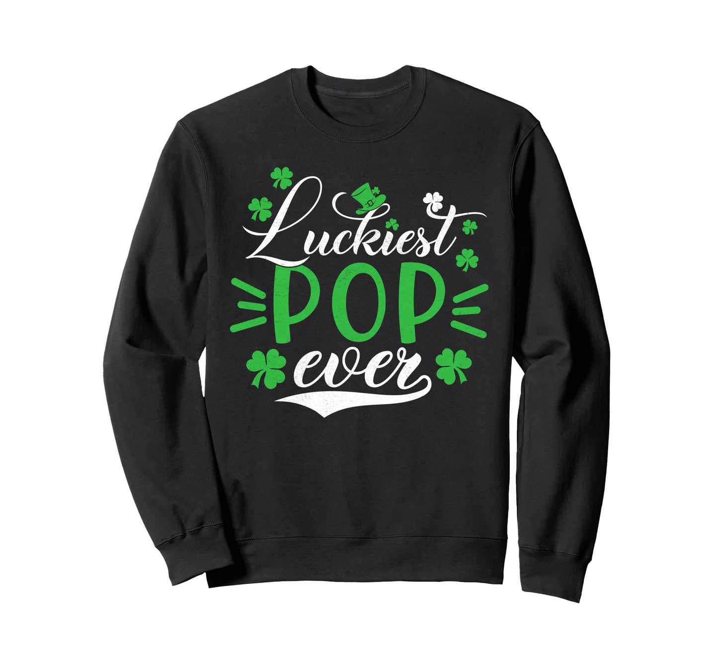 Luckiest Pop Ever Shamrock Lucky Sweatshirt - Custom Art Print Men Women - T-Shirt, Sweatshirt, Hoodie