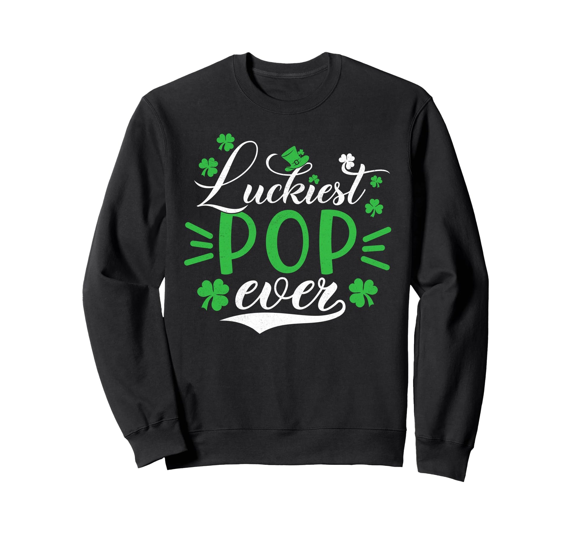 Luckiest Pop Ever Shamrock Lucky Sweatshirt - Custom Art Print Men Women - T-Shirt, Sweatshirt, Hoodie