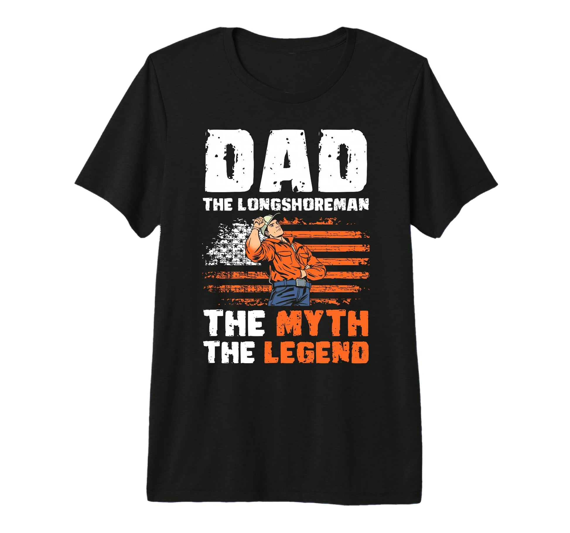 Mens Dad Longshoreman Myth Legend T-Shirt - Novelty Apparel for Adults - T-Shirt, Sweatshirt, Hoodie