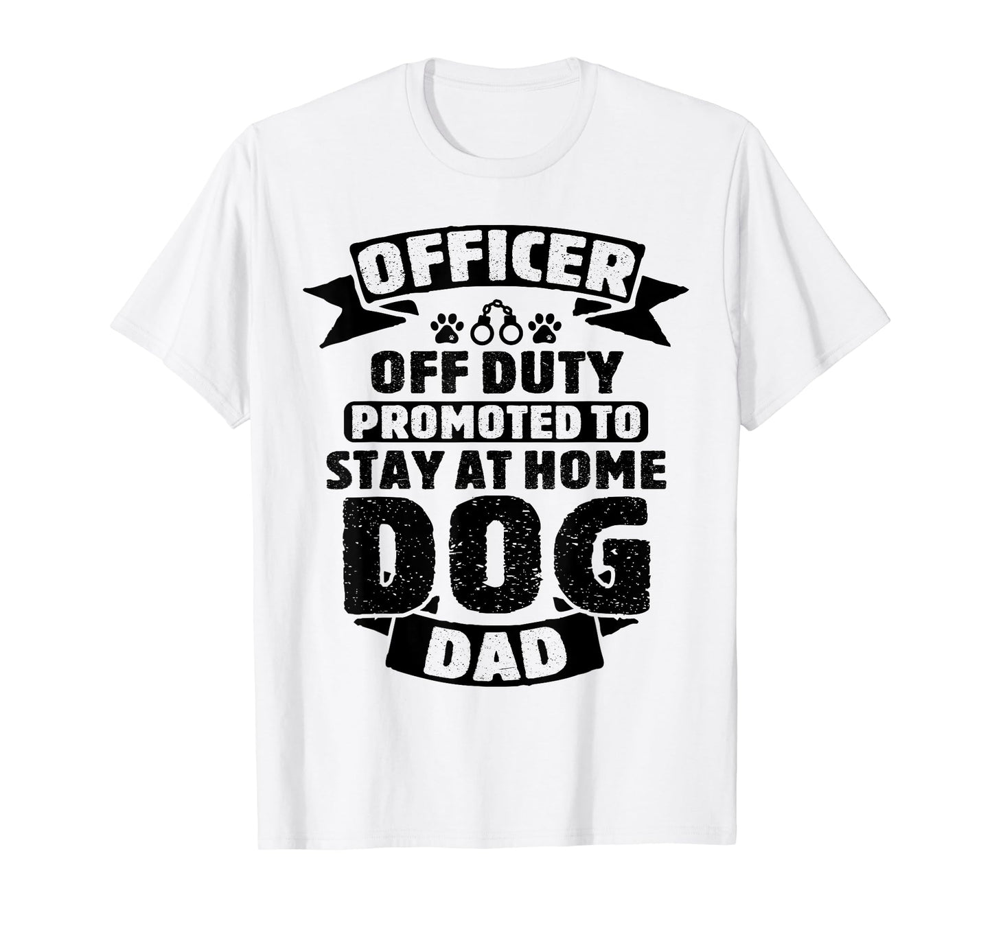 Officer Off Duty Dog Dad Funny Cop T-Shirt - Custom Art Print Men Women - T-Shirt, Sweatshirt, Hoodie