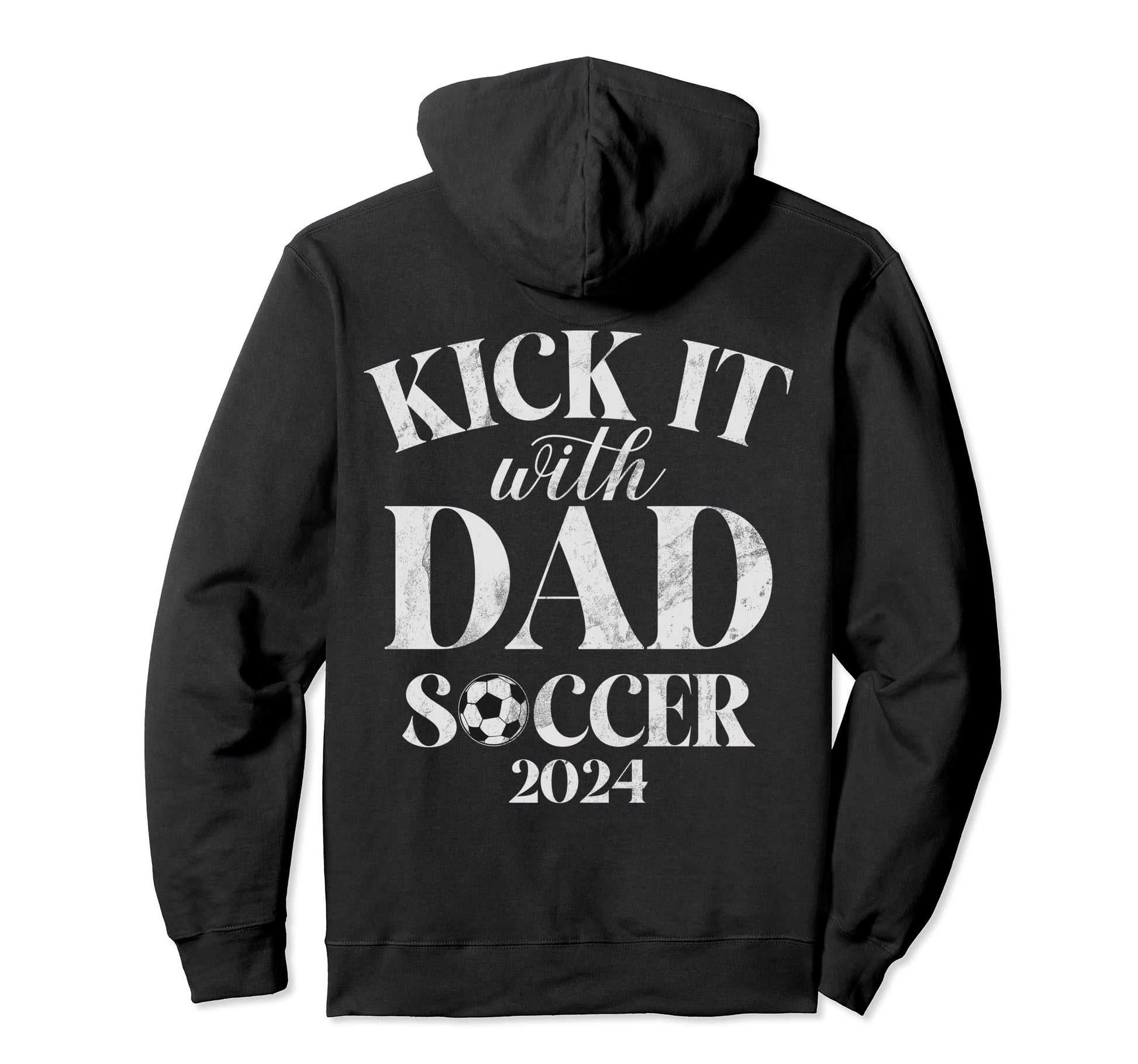 Kick It 24 Dad Soccer 2024 Hoodie - Custom Art Print Unisex - T-Shirt, Sweatshirt, Hoodie