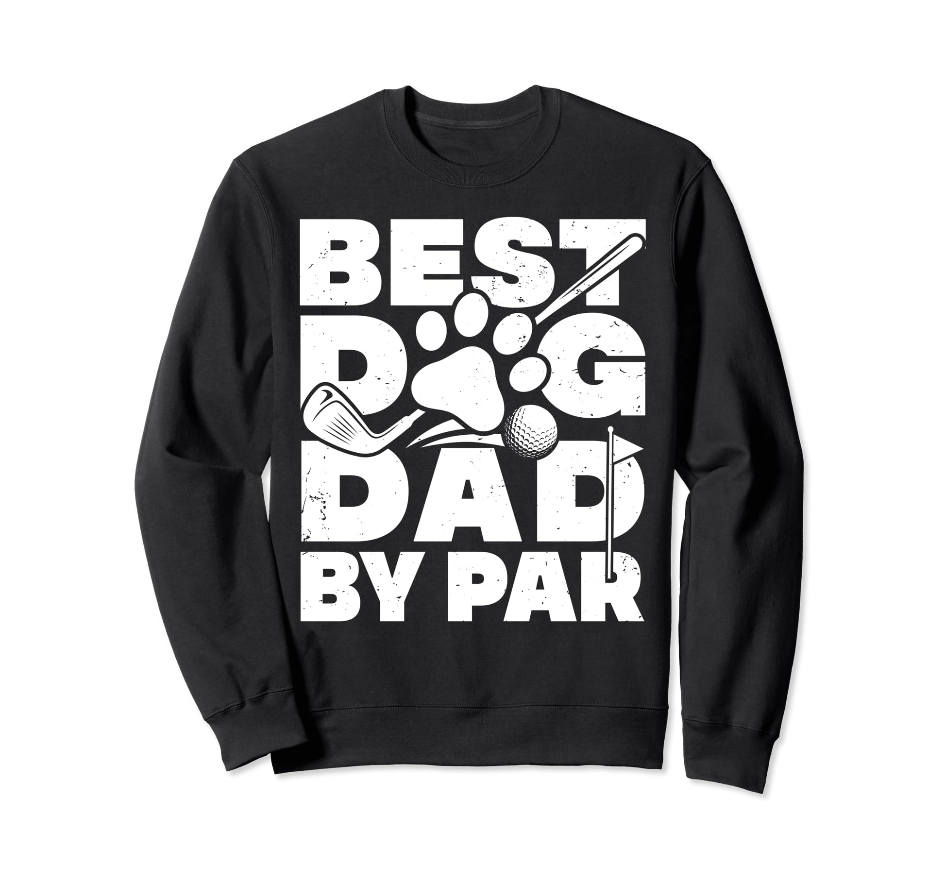 Best Dog Dad Par Golf Player Golfer Sweatshirt - Streetwear Style Unisex - T-Shirt, Sweatshirt, Hoodie