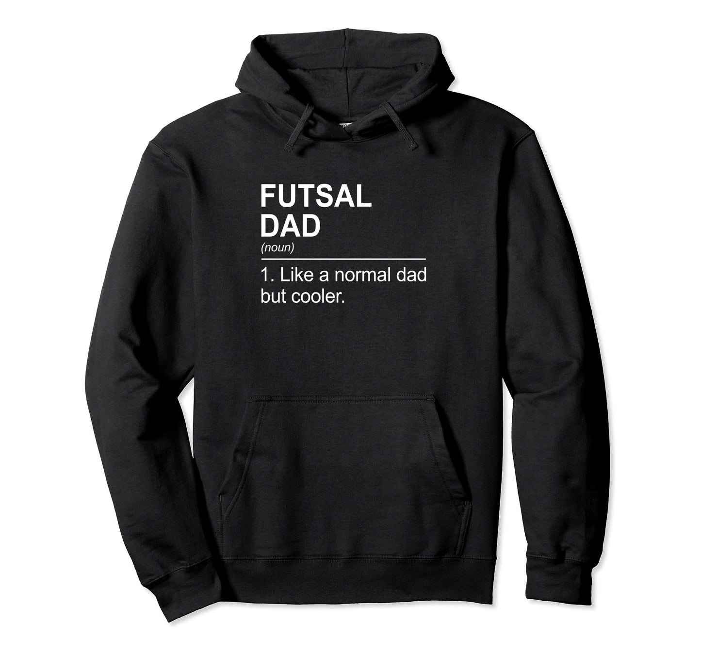 Futsal Dad Indoor Soccer Player Football Hoodie - Graphic Print for Adults - T-Shirt, Sweatshirt, Hoodie