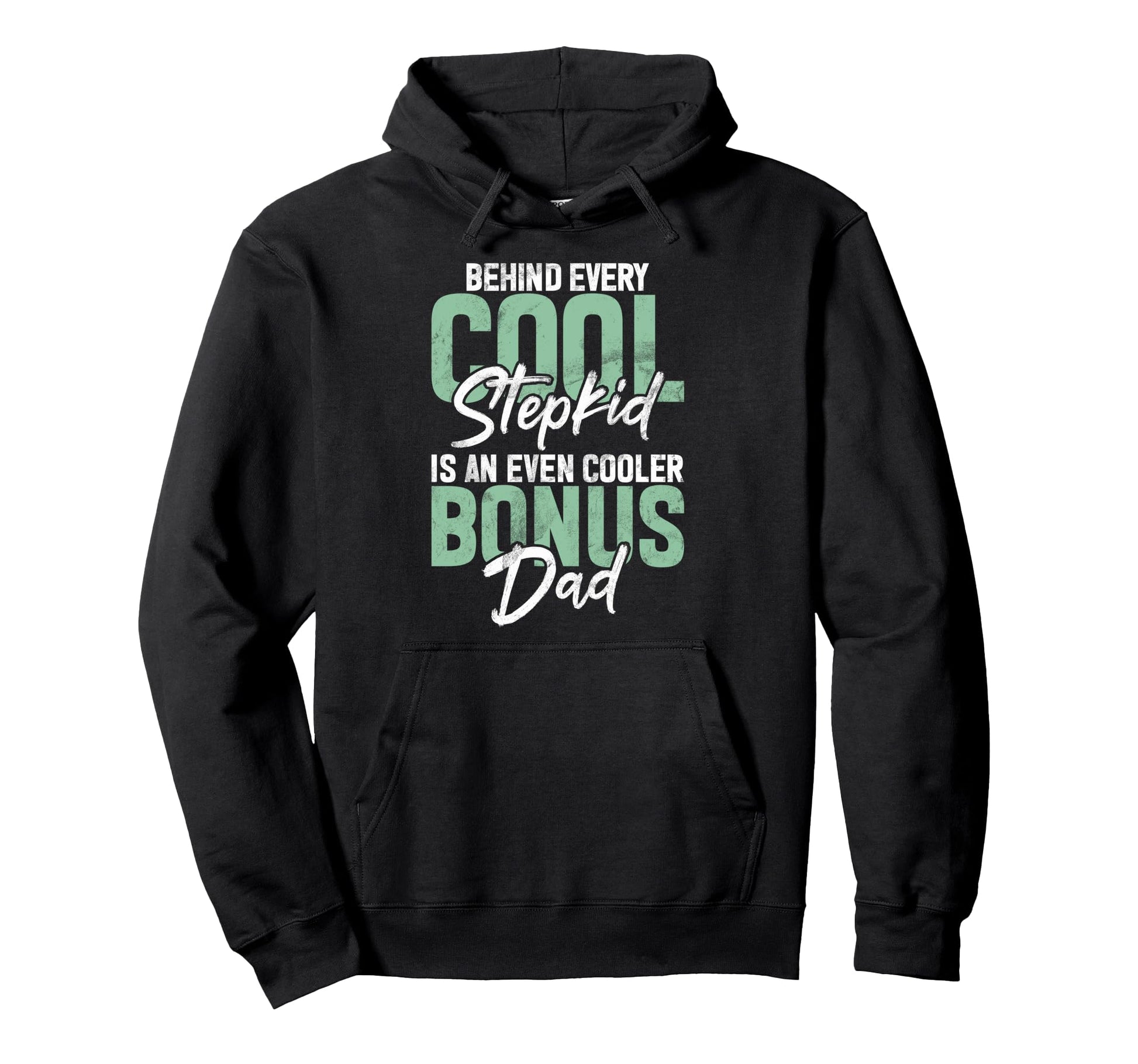 Behind Every Stepkid Is Even Cooler Bonus Hoodie - Custom Art Print Unisex - T-Shirt, Sweatshirt, Hoodie