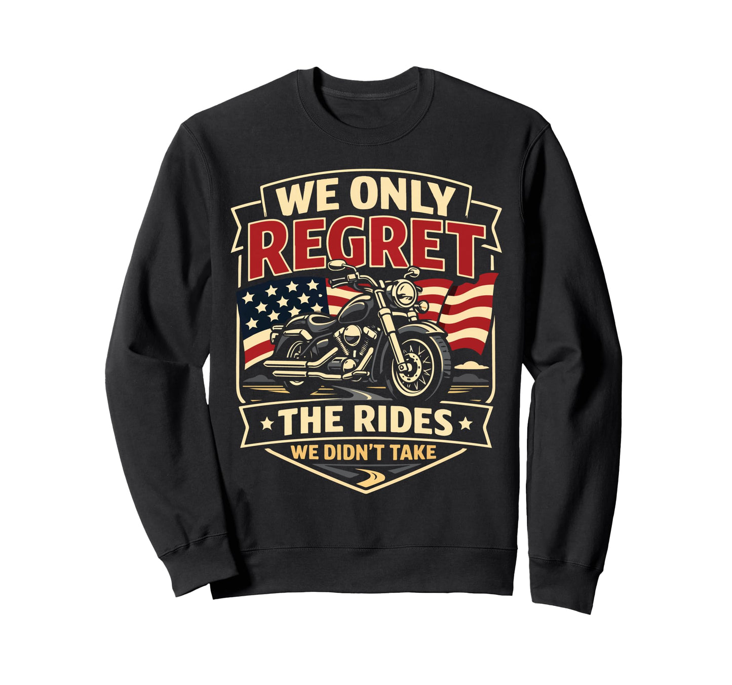 Motorcycle Biker We Only Regret Sweatshirt - Unique Graphic for Adults - T-Shirt, Sweatshirt, Hoodie