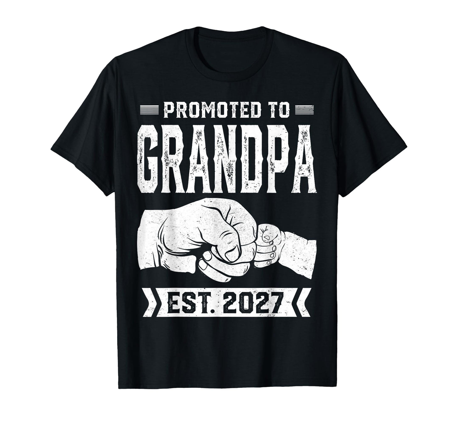 Promoted To Grandpa 2027 Funny New Grandpa T-Shirt - Novelty Apparel Unisex - T-Shirt, Sweatshirt, Hoodie