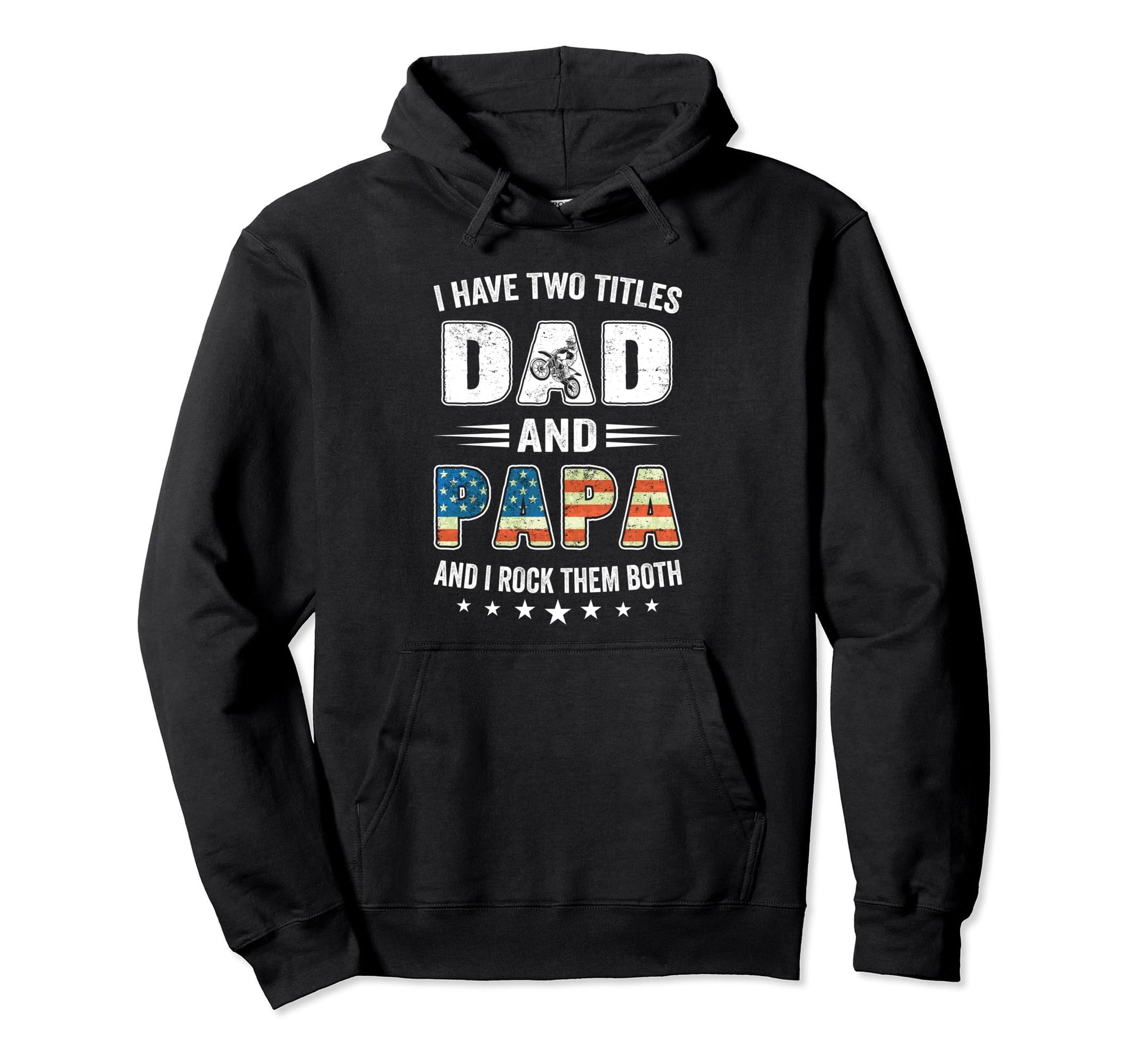 I Have Two Titles Dad Papa Usa Flag Hoodie - Trendy Graphic for Adults - T-Shirt, Sweatshirt, Hoodie