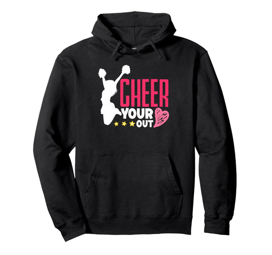Cheer Your Heart Out Cheerleader Cheering Hoodie - Trendy Graphic Men Women - T-Shirt, Sweatshirt, Hoodie