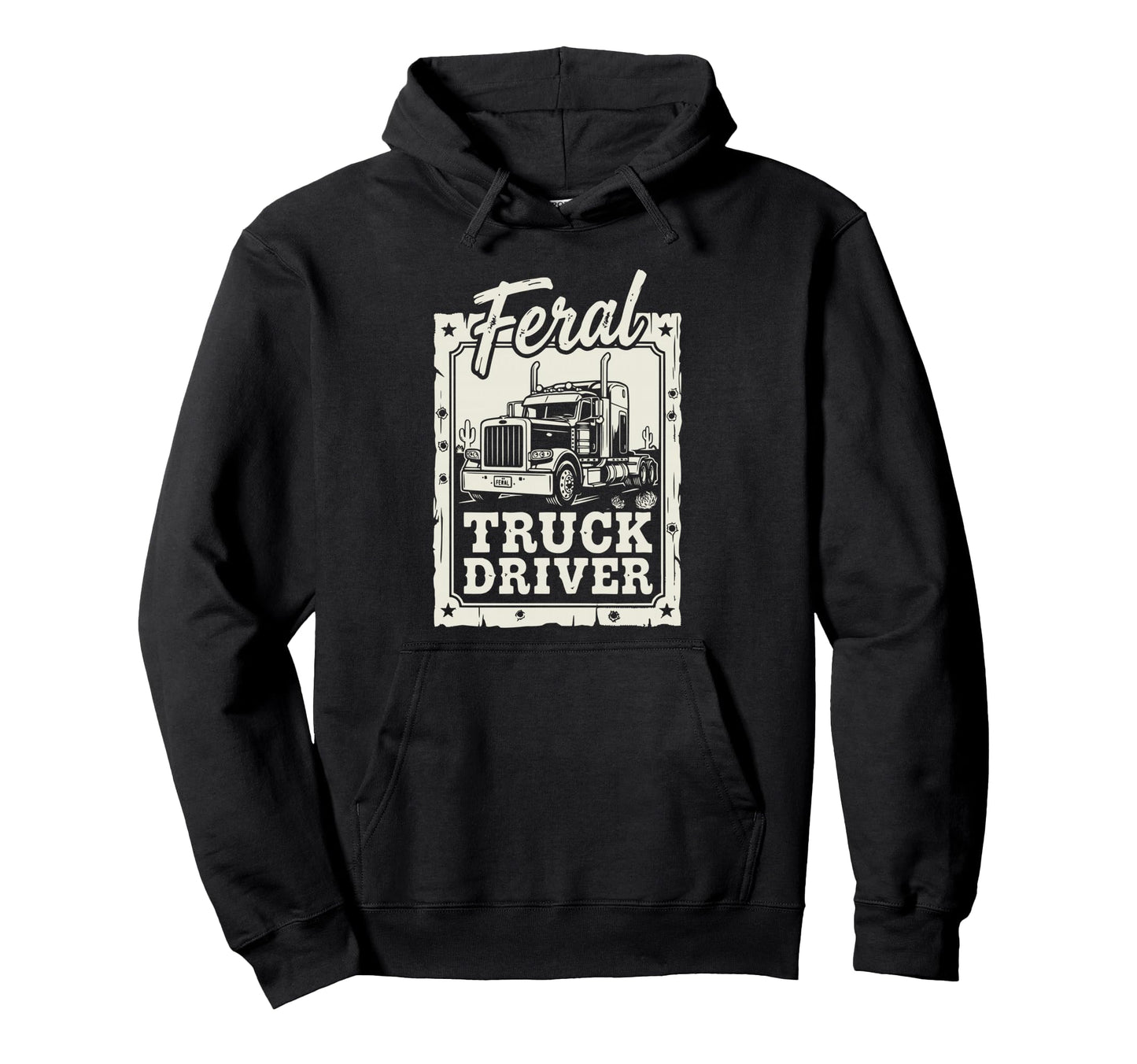 Feral Truck Driver Funny Trucker Dad Hoodie - Graphic Print for Adults - T-Shirt, Sweatshirt, Hoodie
