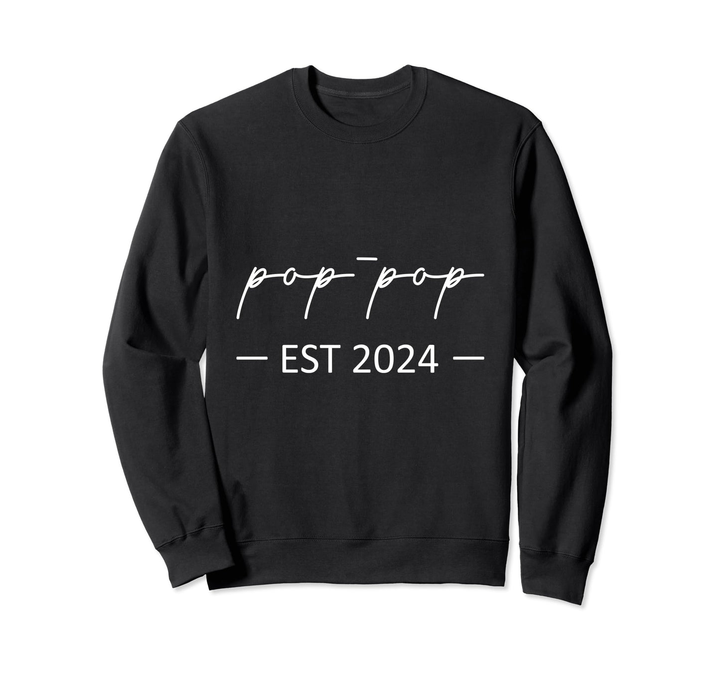 Pop Pop Est 2024 New Dad Dad Sweatshirt - Custom Art Print for Adults - T-Shirt, Sweatshirt, Hoodie