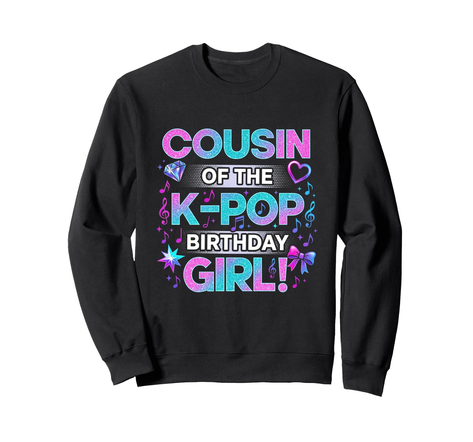 Cousin K Pop Birthday Korean Music Sweatshirt - Fun Novelty Design Unisex - T-Shirt, Sweatshirt, Hoodie