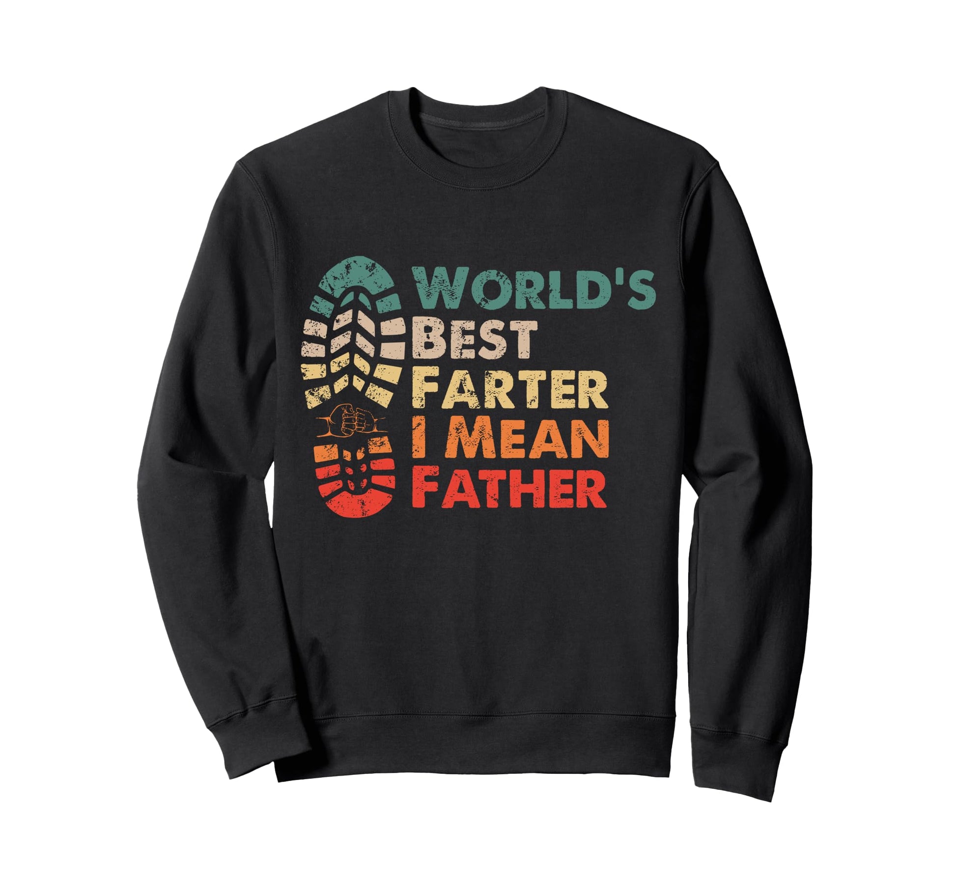 Worlds Best Farter I Mean Father Sweatshirt - Streetwear Style Unisex - T-Shirt, Sweatshirt, Hoodie