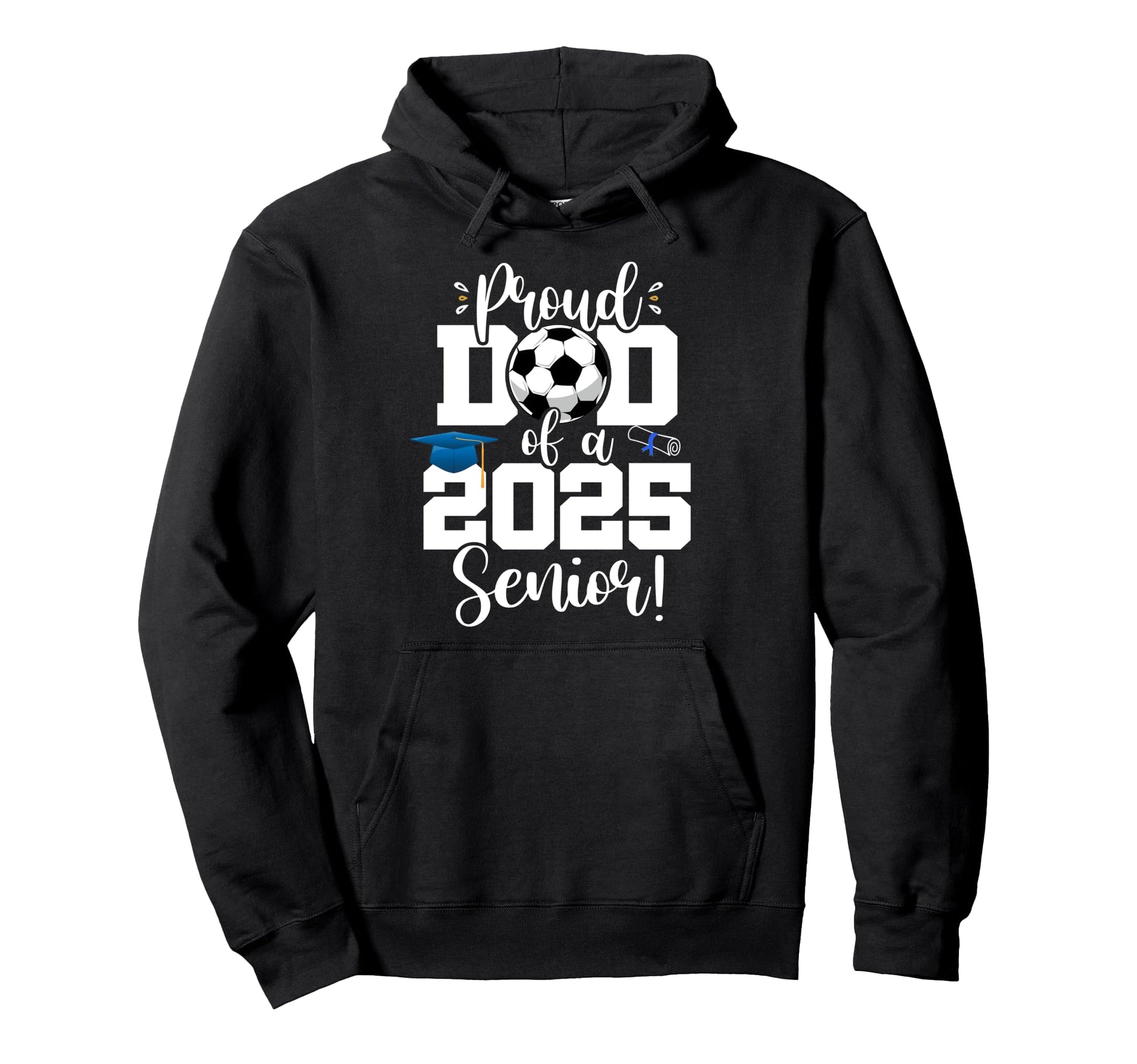 Proud Dad Class 2025 Senior Soccer Hoodie - Custom Art Print Men Women - T-Shirt, Sweatshirt, Hoodie