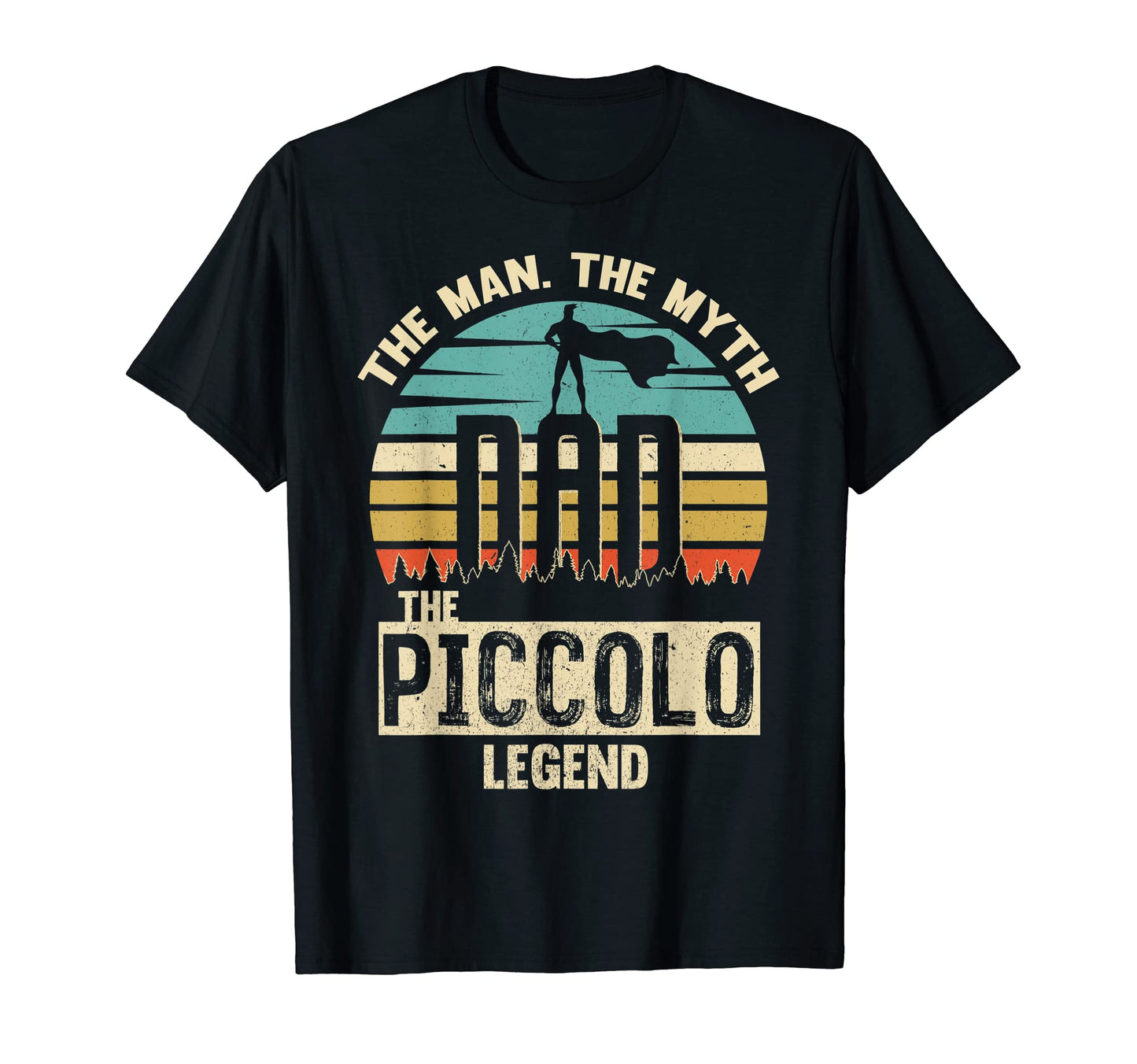 Myth Legend Dad Piccolo T-Shirt - Fun Novelty Design Unisex - T-Shirt, Sweatshirt, Hoodie