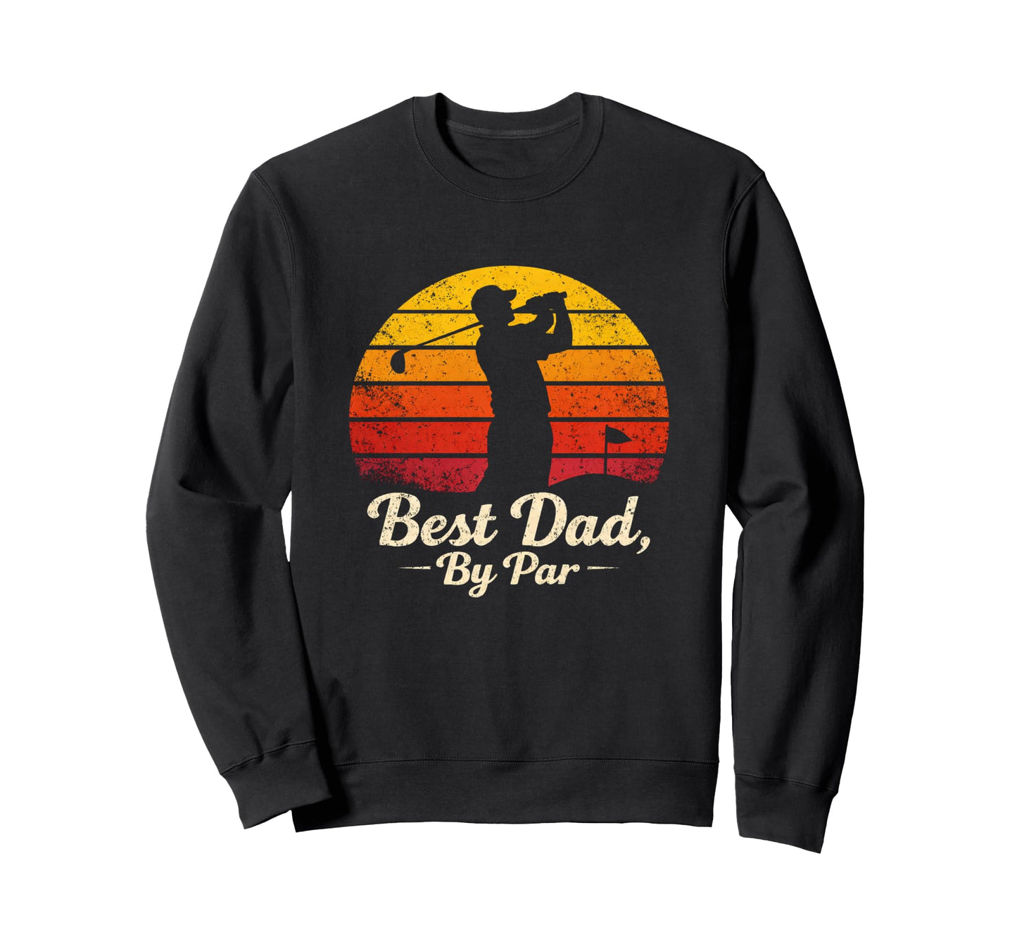 Best Dad Par Sunset Funny Golf Sweatshirt - Novelty Apparel Men Women - T-Shirt, Sweatshirt, Hoodie