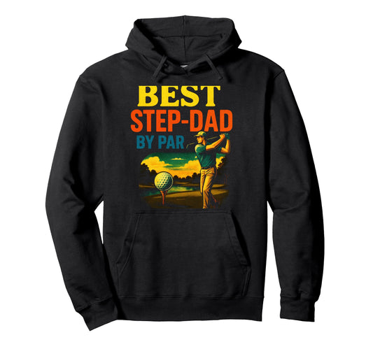 Best Step Dad Par Funny Golf Fathers Day Hoodie - Aesthetic Graphic Unisex - T-Shirt, Sweatshirt, Hoodie