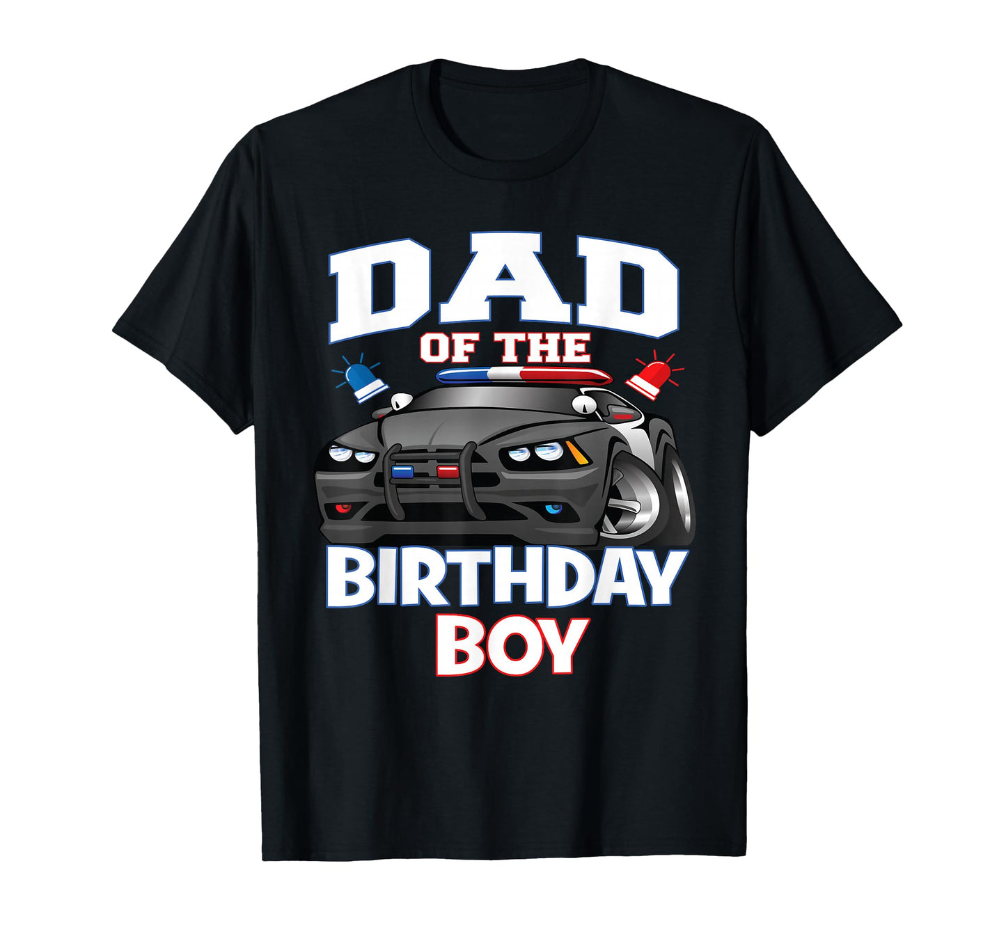Dad Birthday Policeman Officer Party T-Shirt - Unique Graphic Men Women - T-Shirt, Sweatshirt, Hoodie