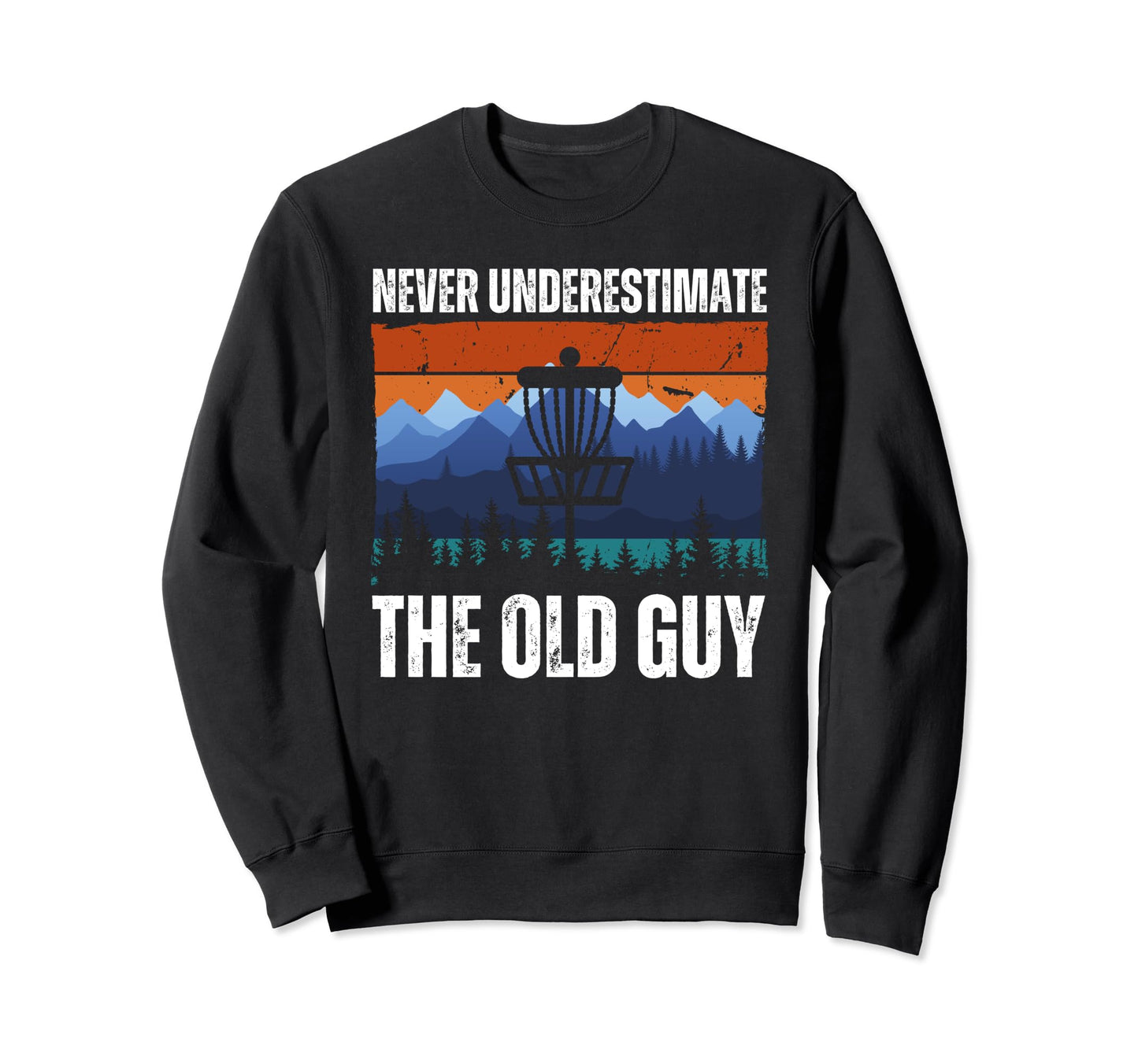 Disc Golf Dad Grandpa Disc Sweatshirt - Casual Everyday Wear Men Women - T-Shirt, Sweatshirt, Hoodie