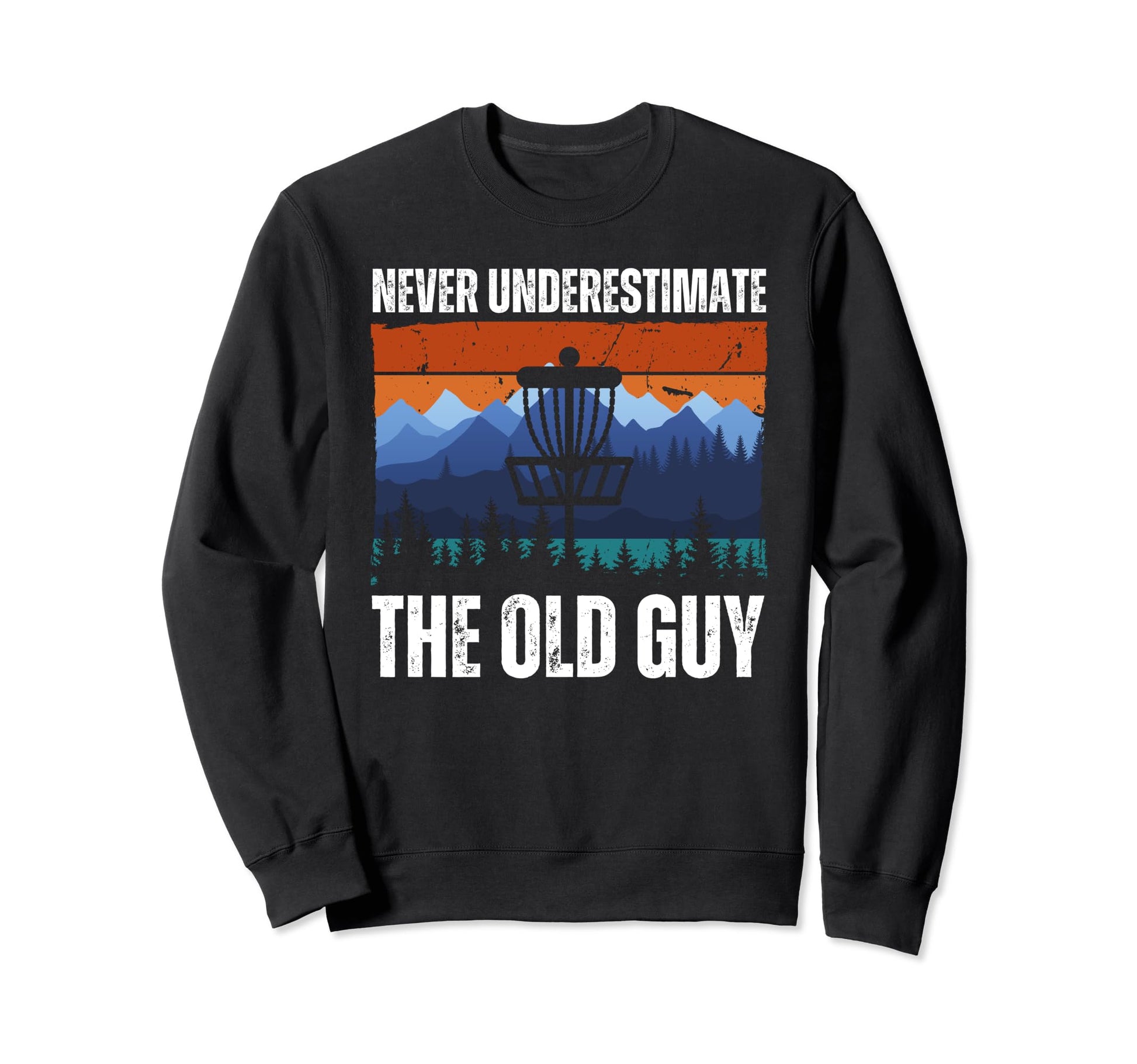 Disc Golf Dad Grandpa Disc Sweatshirt - Casual Everyday Wear Men Women - T-Shirt, Sweatshirt, Hoodie
