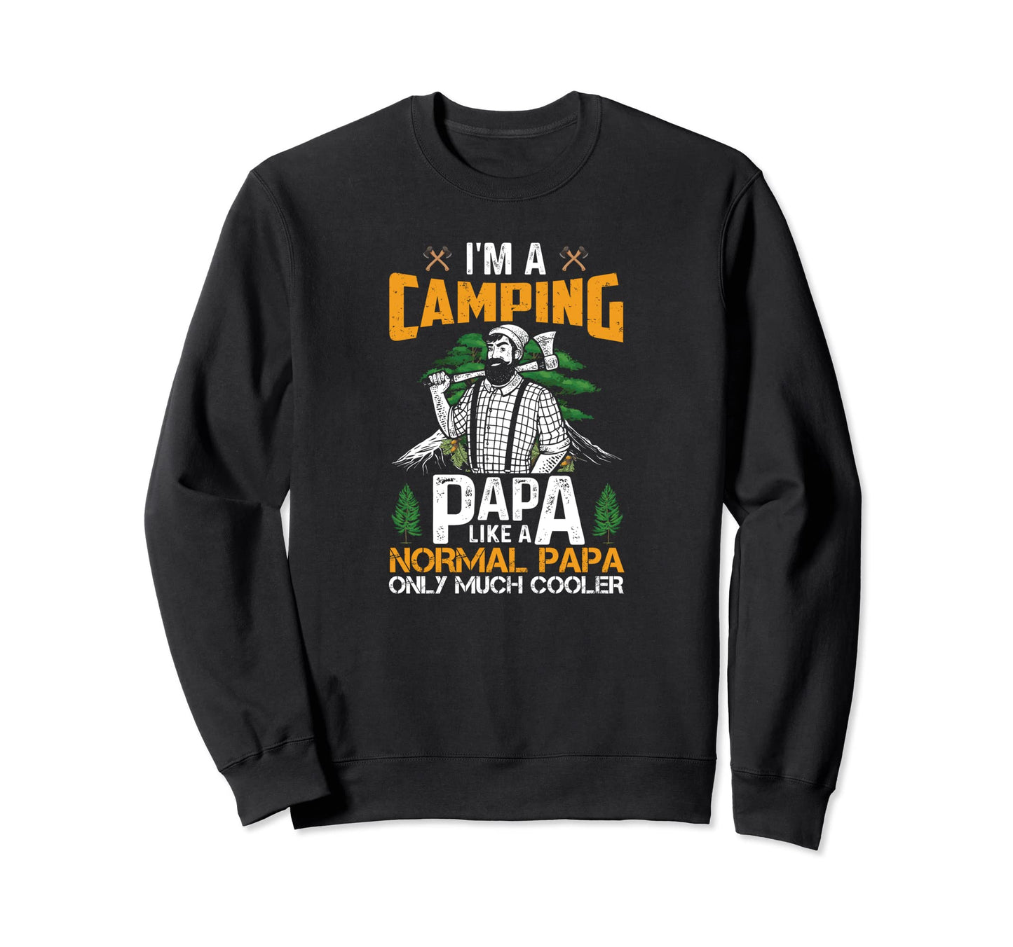 Im Camping Papa Awesome Sweatshirt - Casual Everyday Wear for Adults - T-Shirt, Sweatshirt, Hoodie