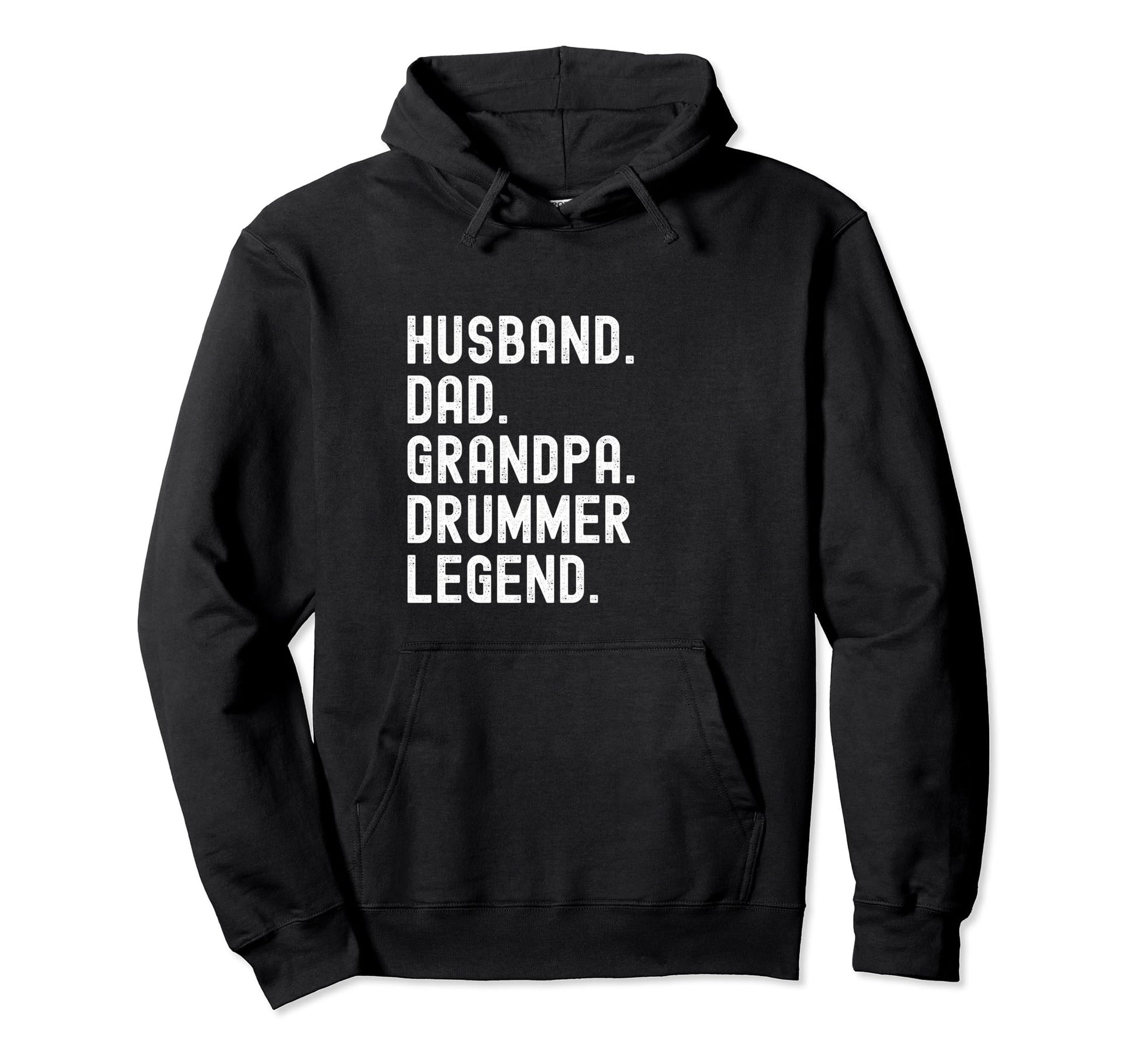 Drummer Grandpa Dad Husband Legend Hoodie - Casual Everyday Wear Men Women - T-Shirt, Sweatshirt, Hoodie