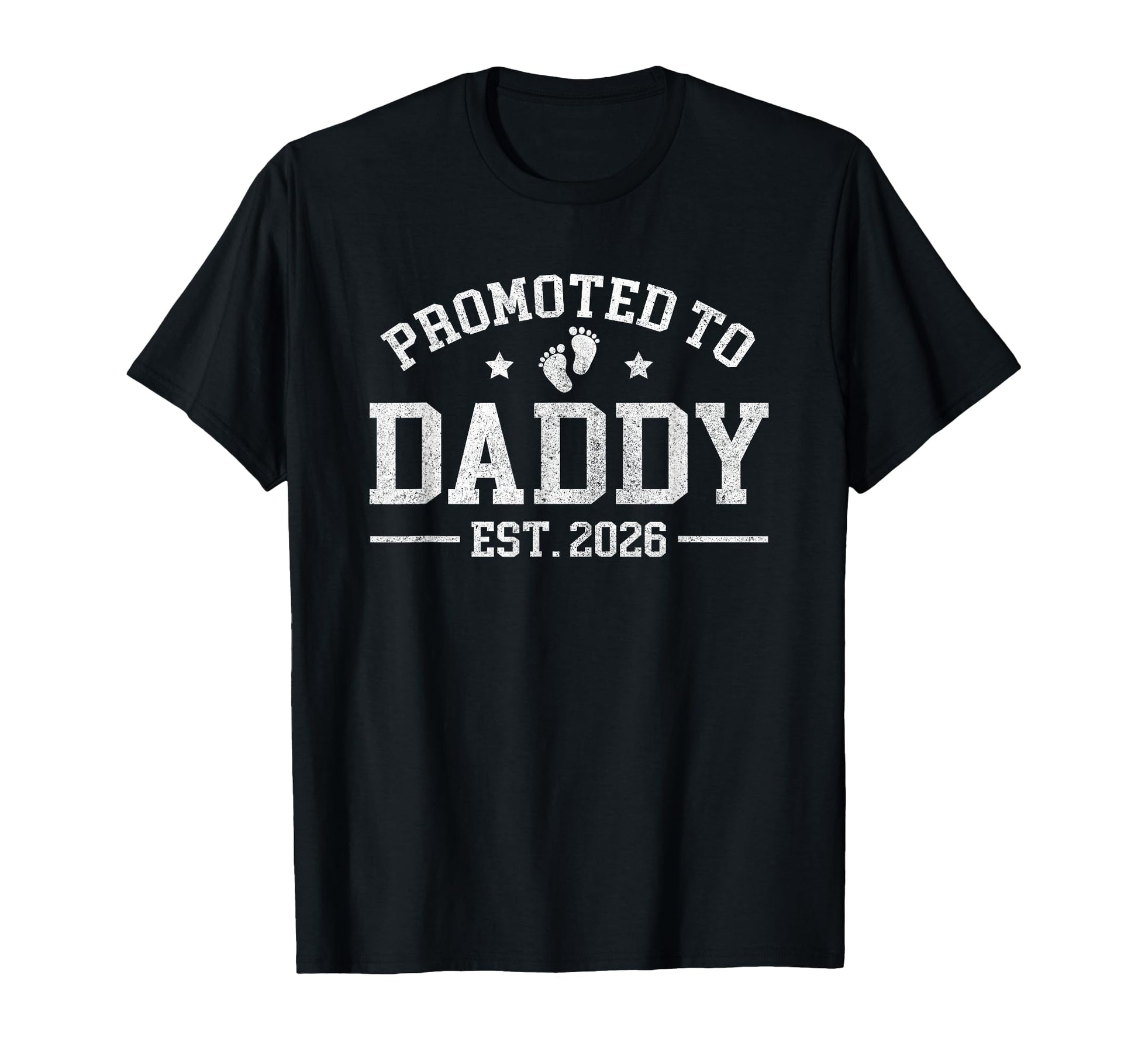 Promoted To Daddy Est 2026 T-Shirt - Streetwear Style for Adults - T-Shirt, Sweatshirt, Hoodie